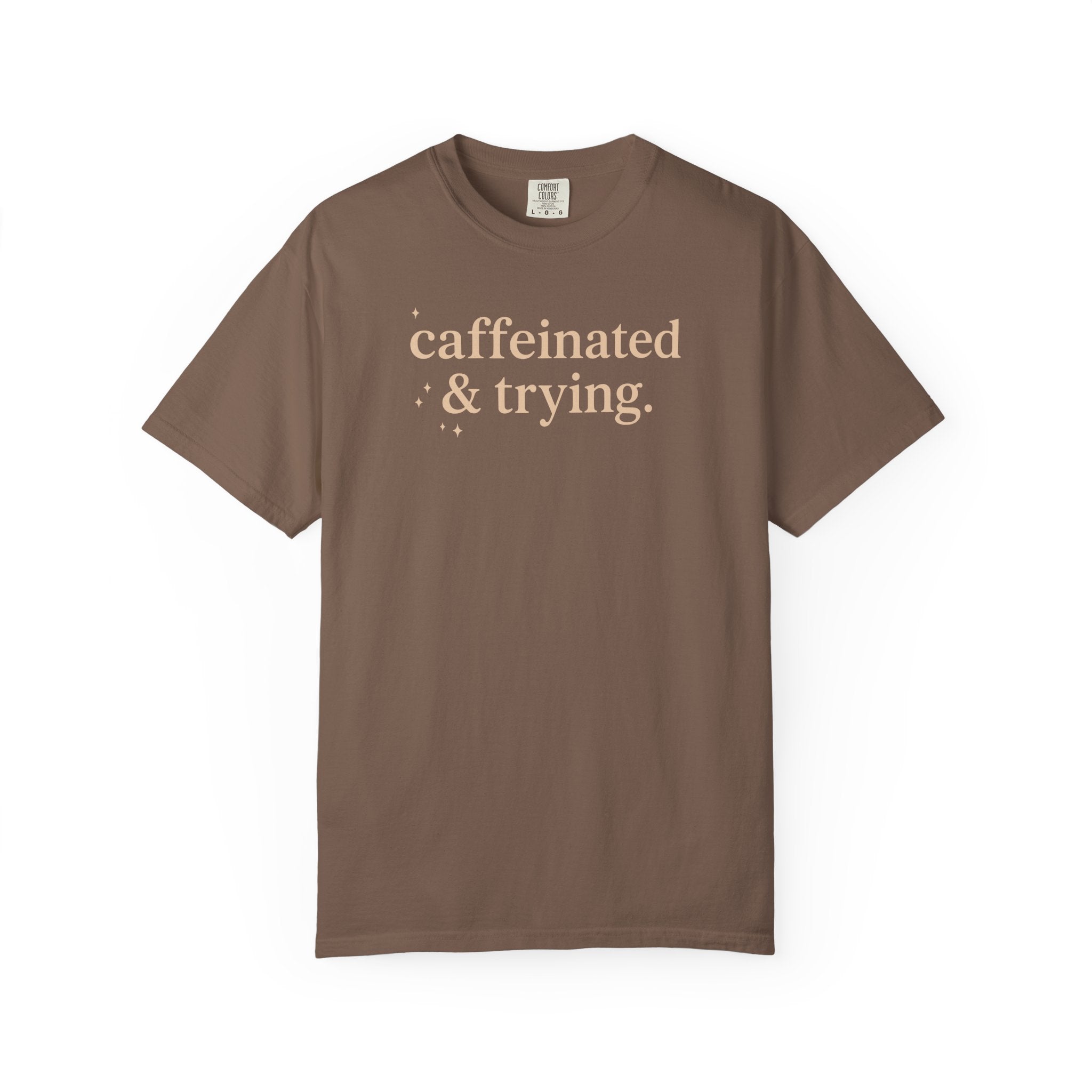 Caffeinated & Trying Sparkles T-shirt
