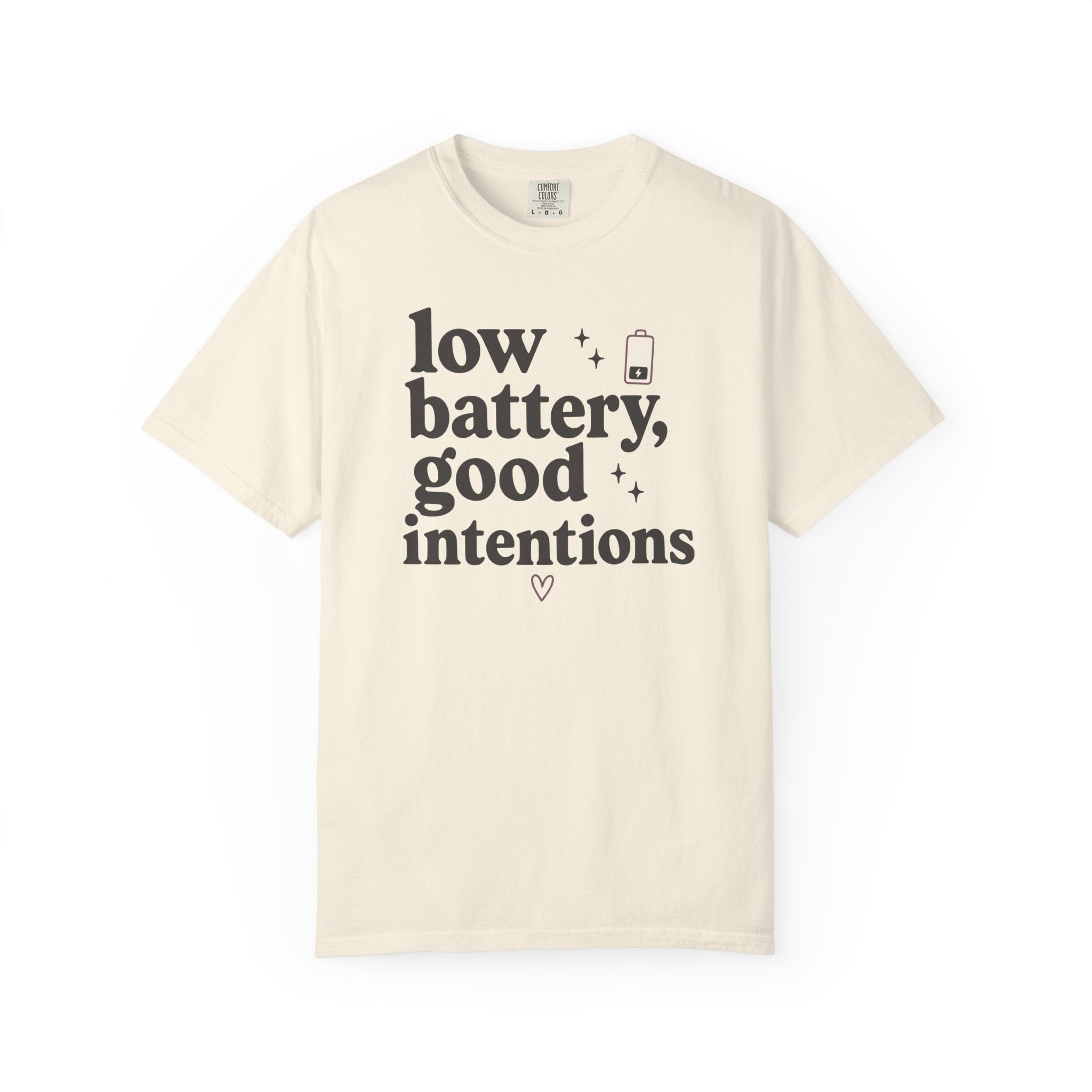 Low Battery Good Intentions T-shirt