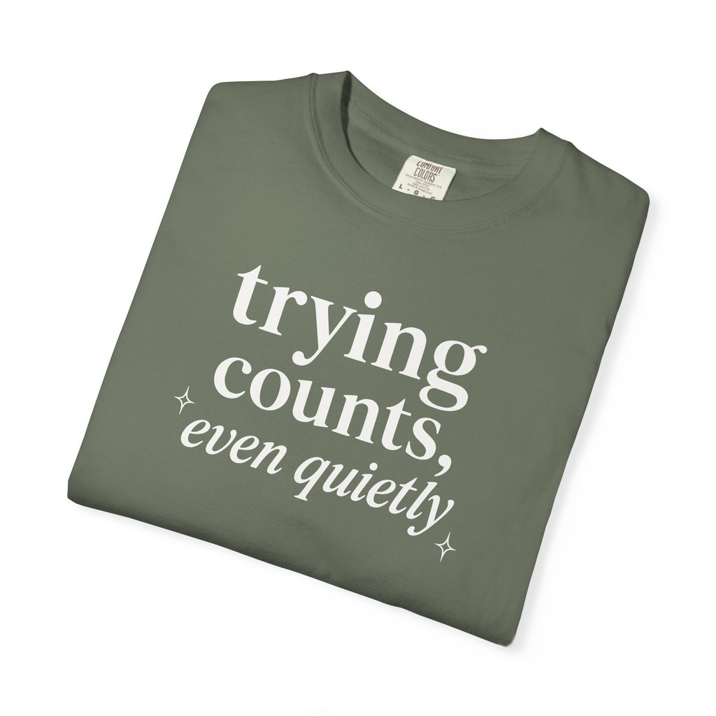 Trying Counts Even Quietly T-shirt
