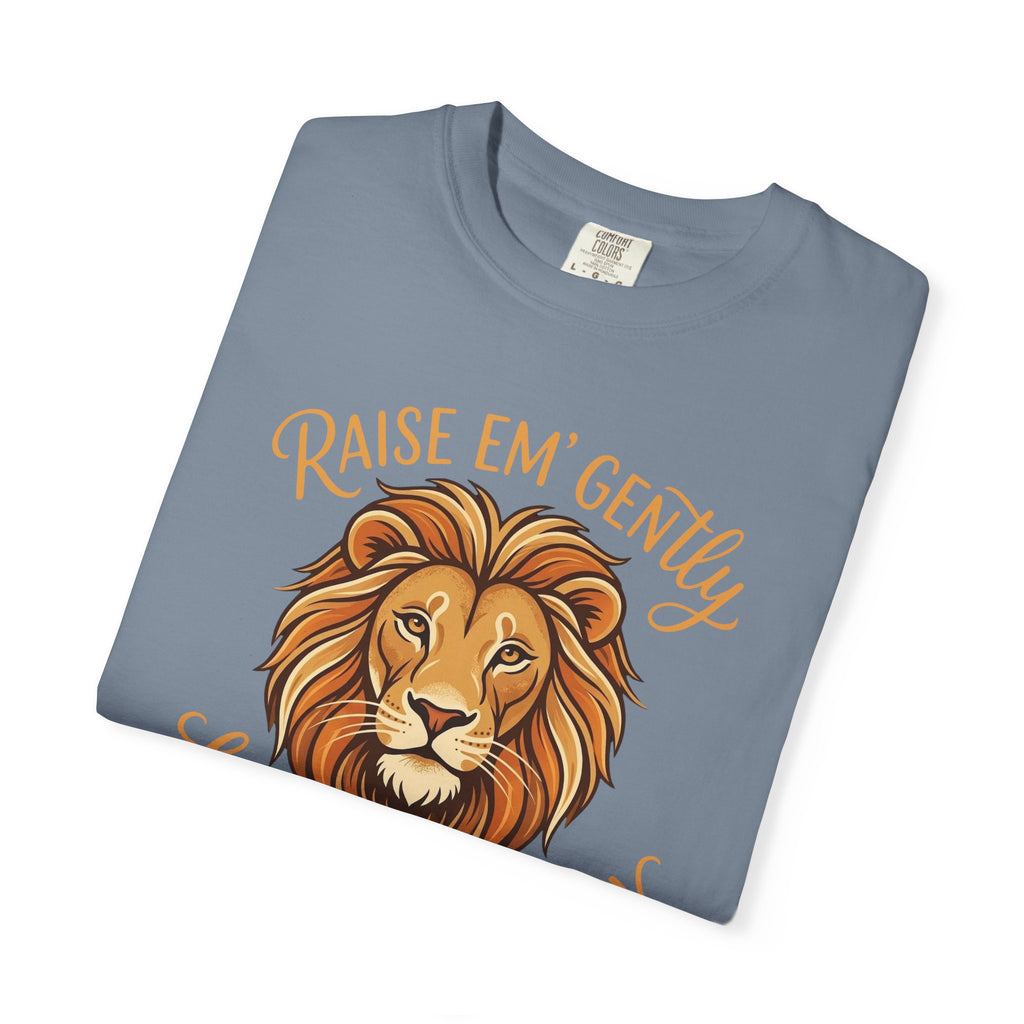 Raise Em' Gently Love Em' Fiercely Lion T-shirt