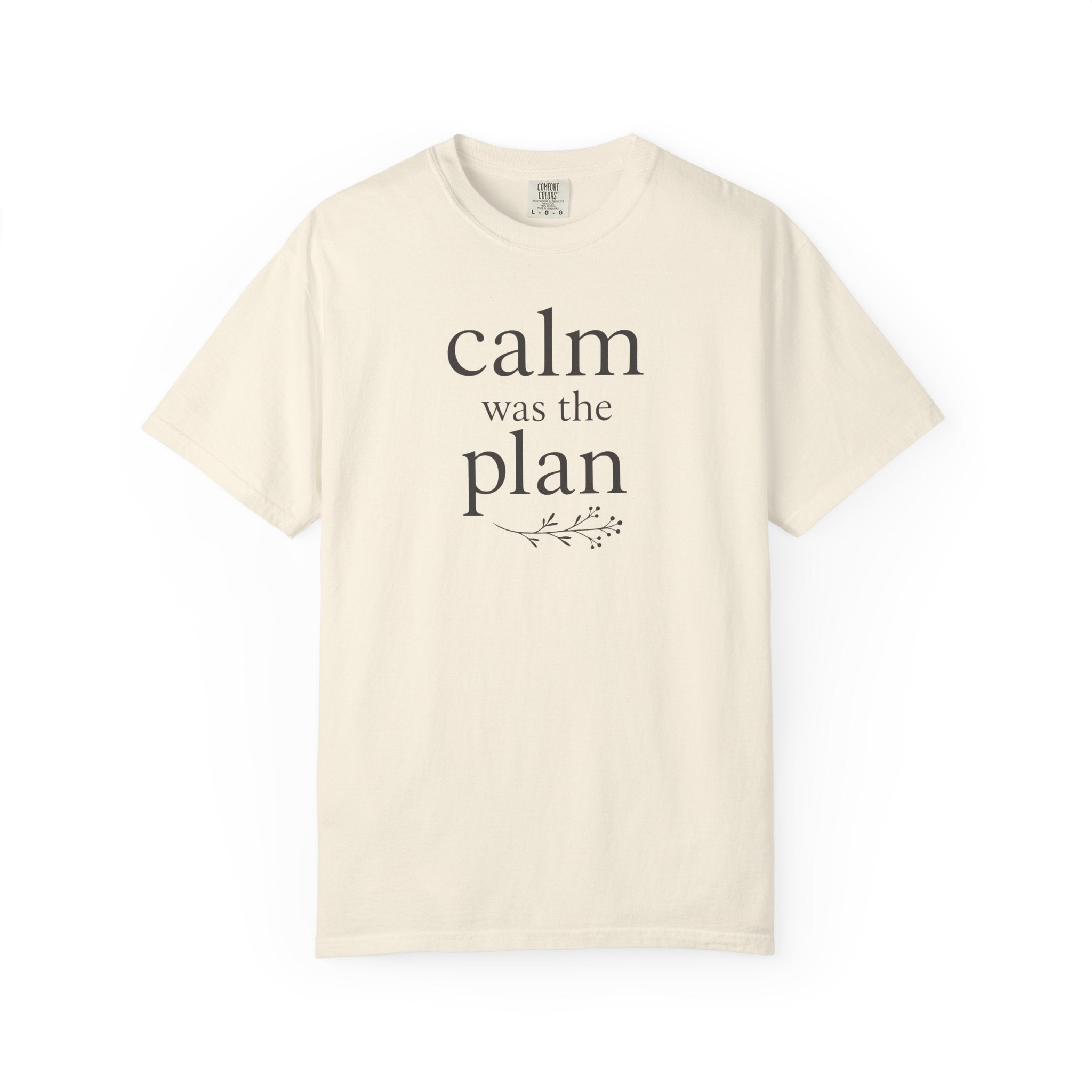 Calm Was the Plan Stack T-shirt