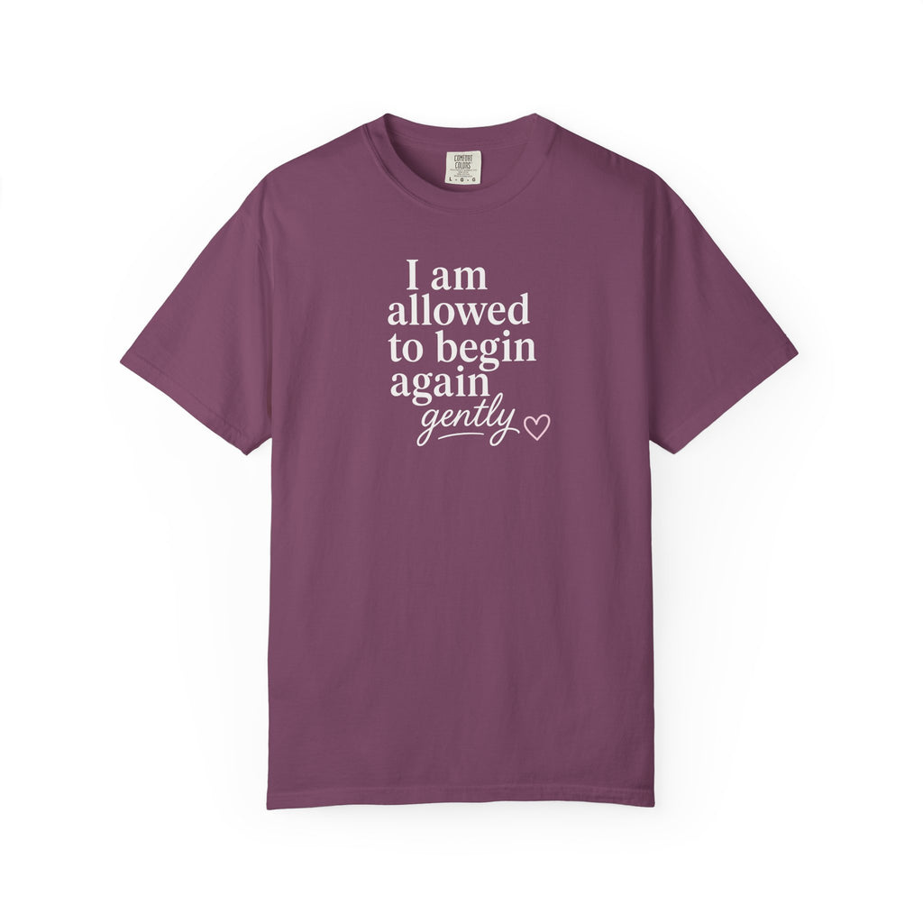 I Am Allowed to Begin Again Gently Heart T-shirt