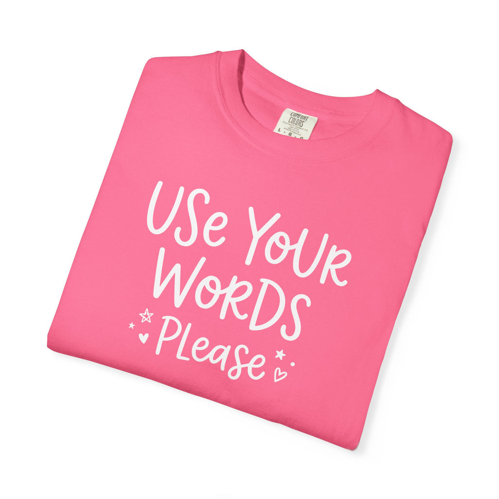 Use Your Words Please Playful T-shirt T-shirt