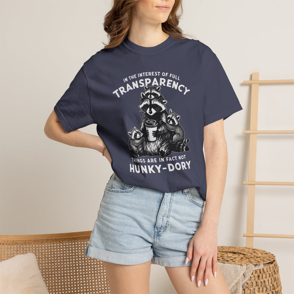 Things are in Fact Not Hunky-Dory Raccoon T-shirt
