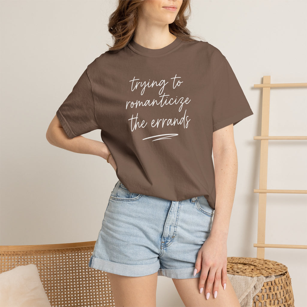 Trying to Romanticize the Errands T-shirt