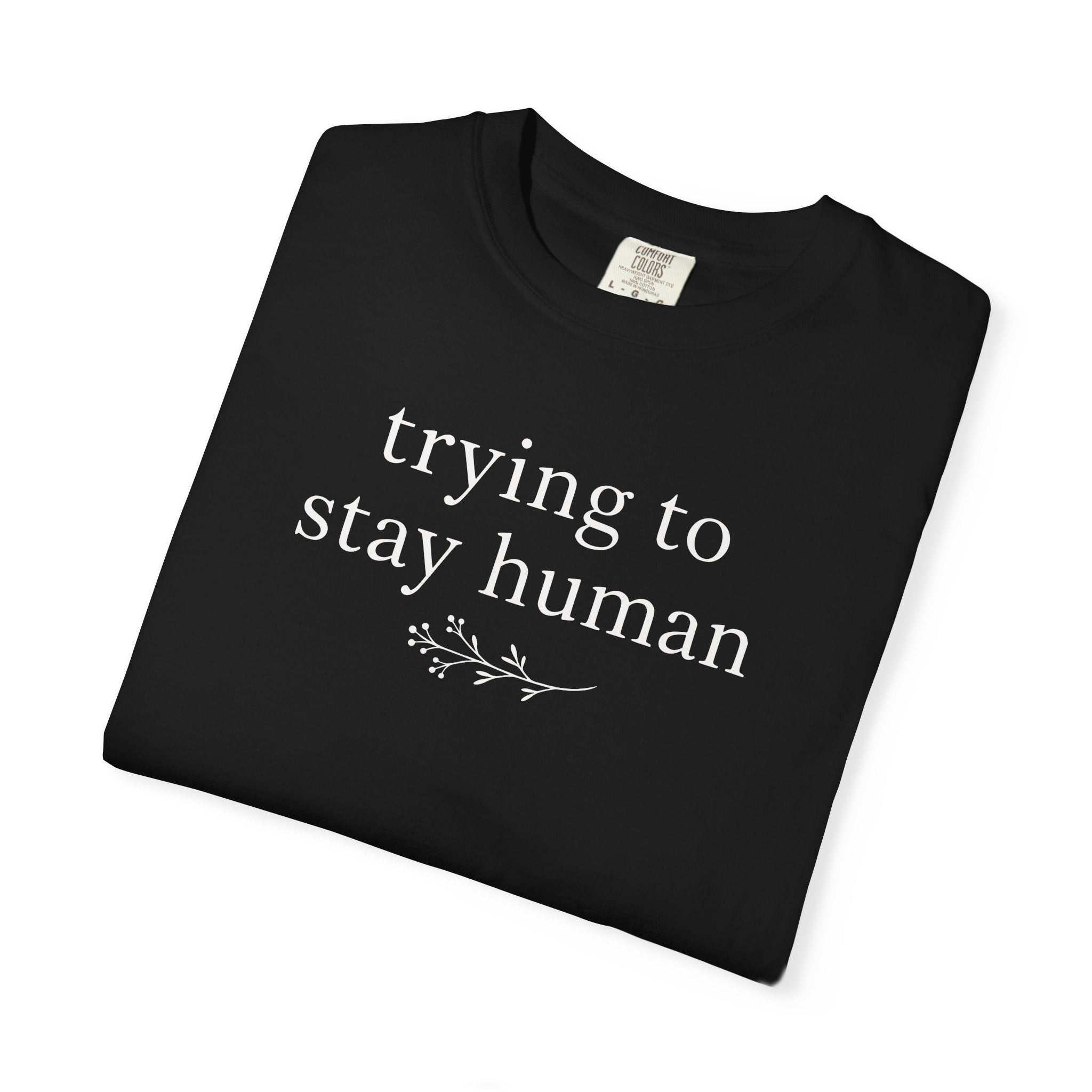 Trying to Stay Human Sprig T-shirt