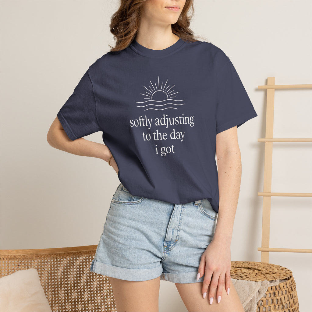 Softly Adjusting to the Day I Got T-shirt