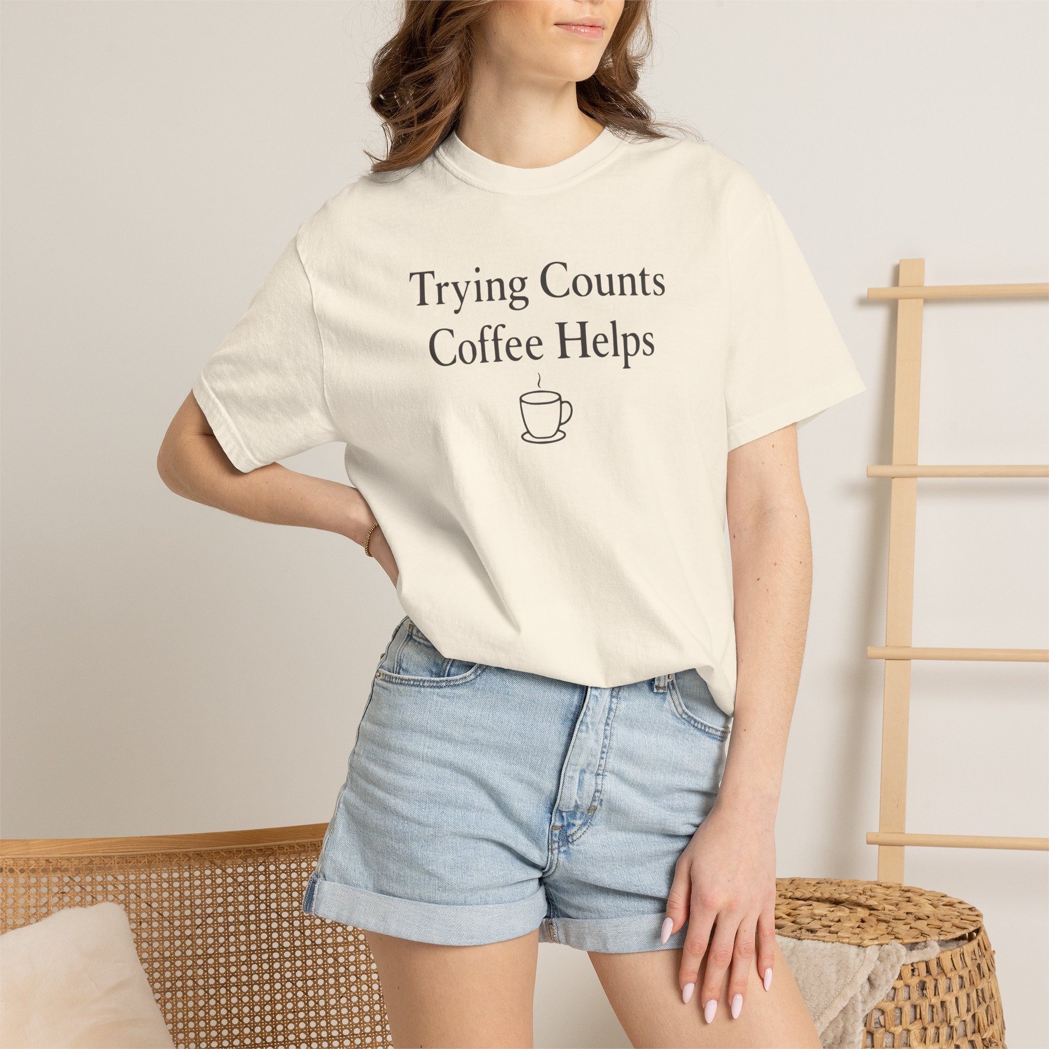 Trying Counts Coffee Helps Mug T-shirt