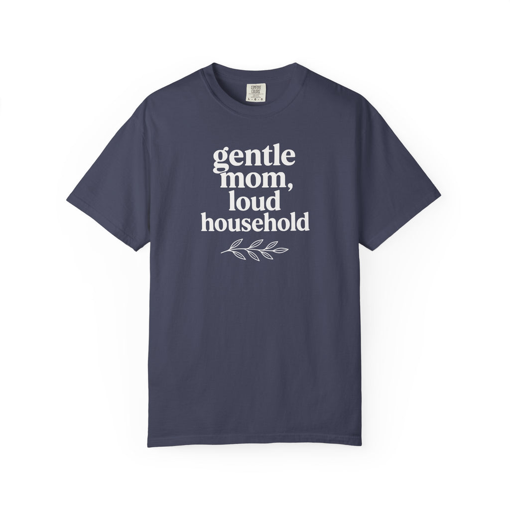 Gentle Mom Loud Household T-shirt