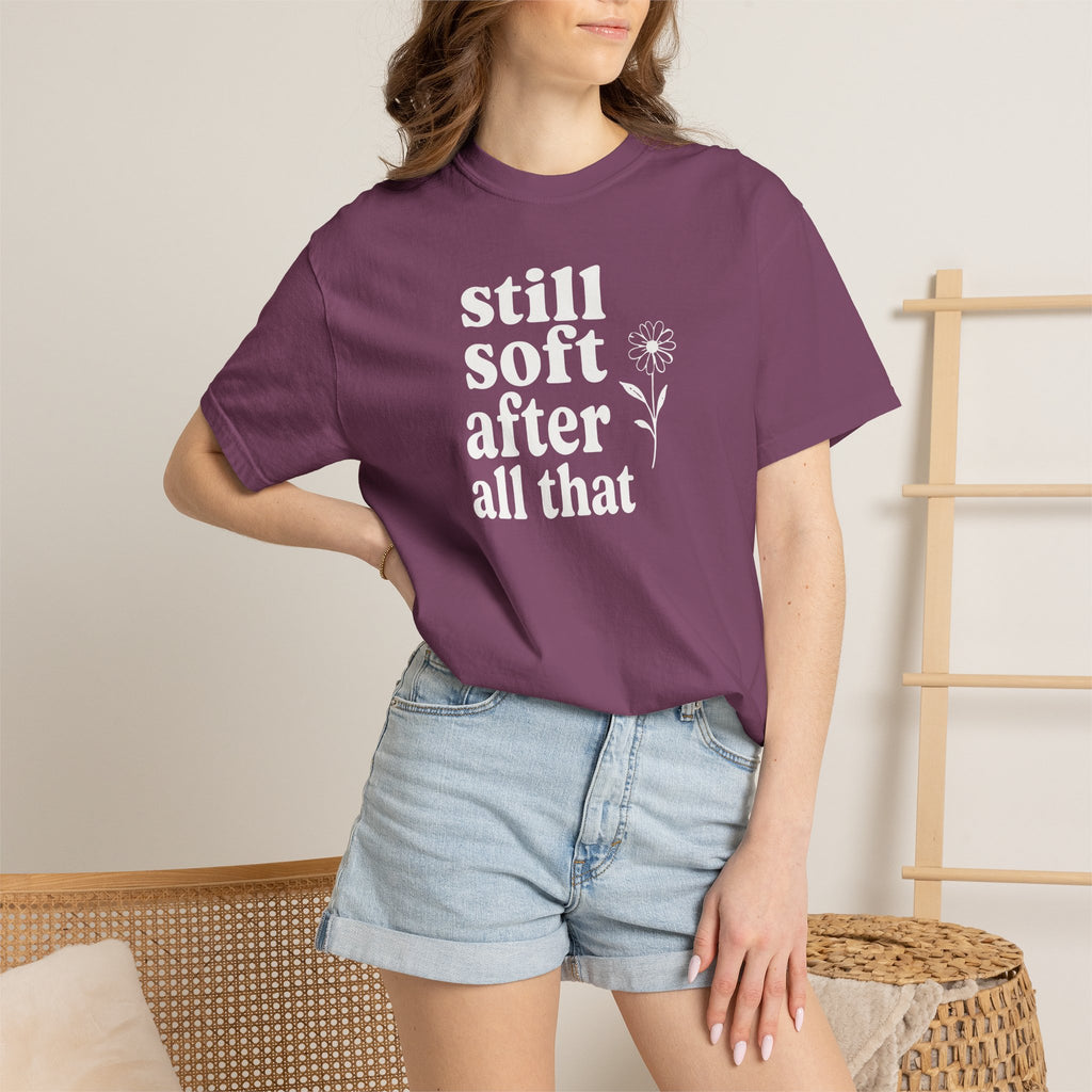 Still Soft After All That Flower T-shirt