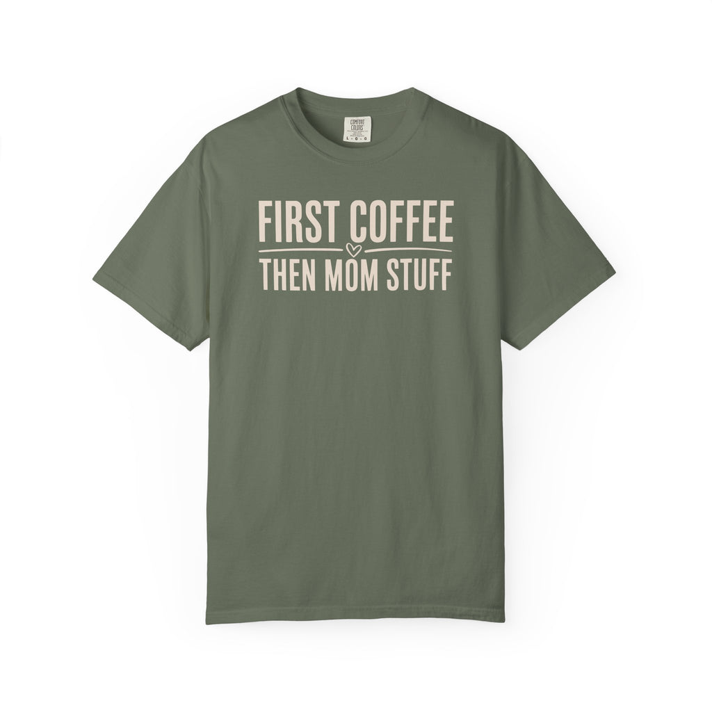 First Coffee Then Mom Stuff Heart T-shirt