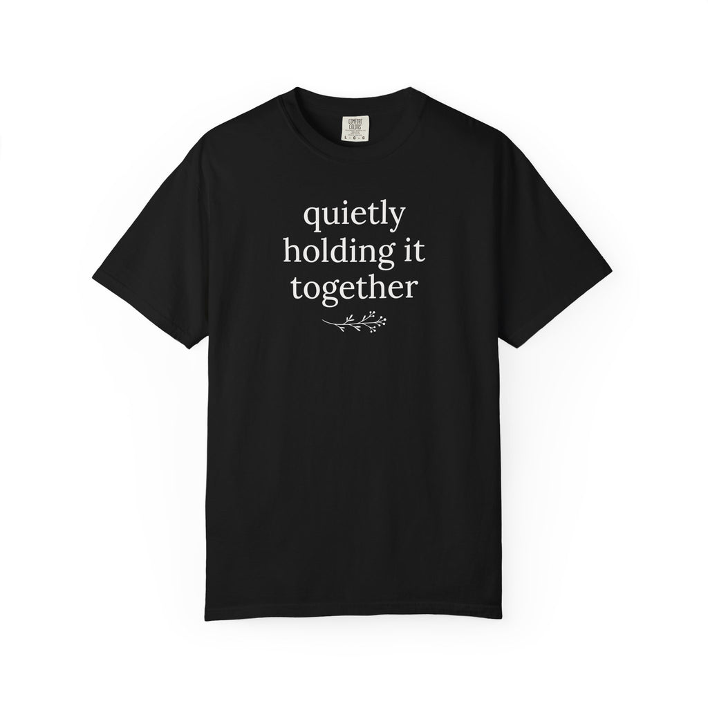 Quietly Holding It Together T-shirt