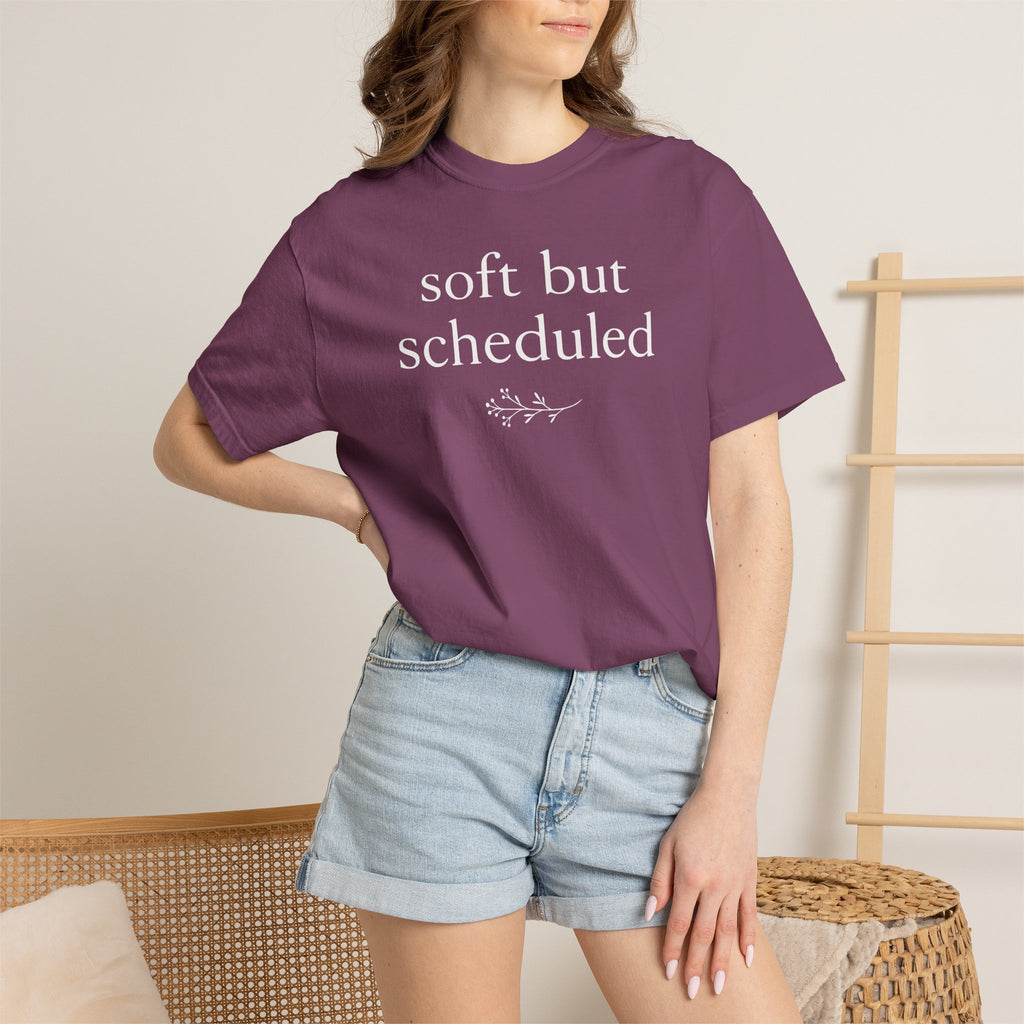 Soft but Scheduled T-shirt