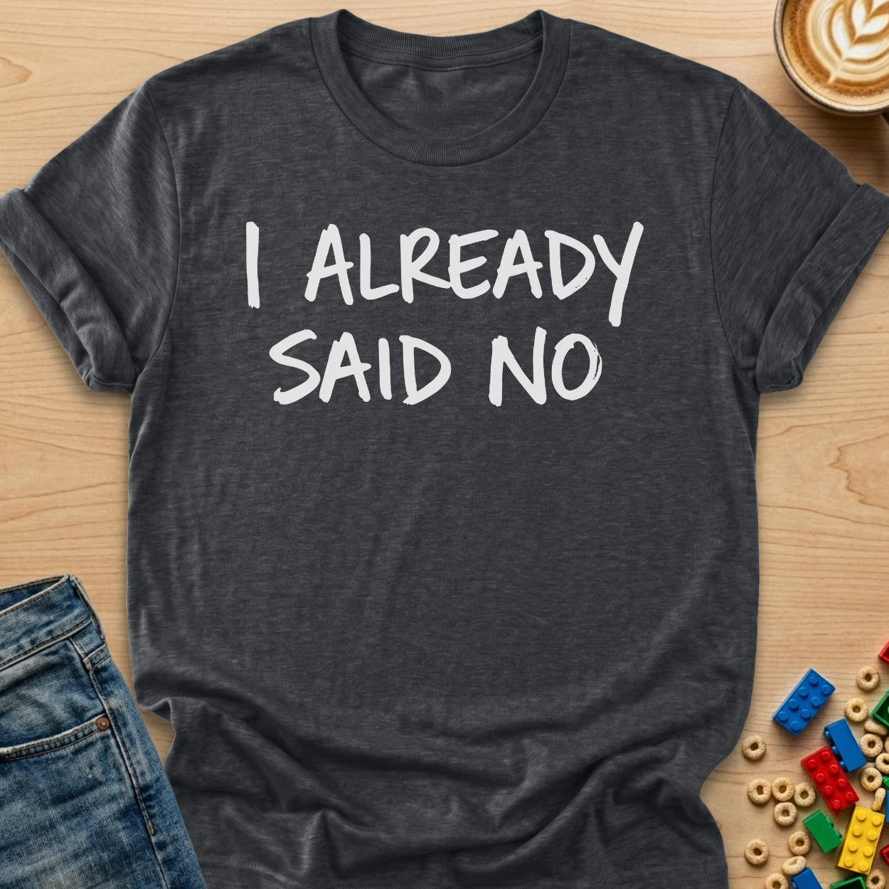 I Already Said No Marker T-shirt