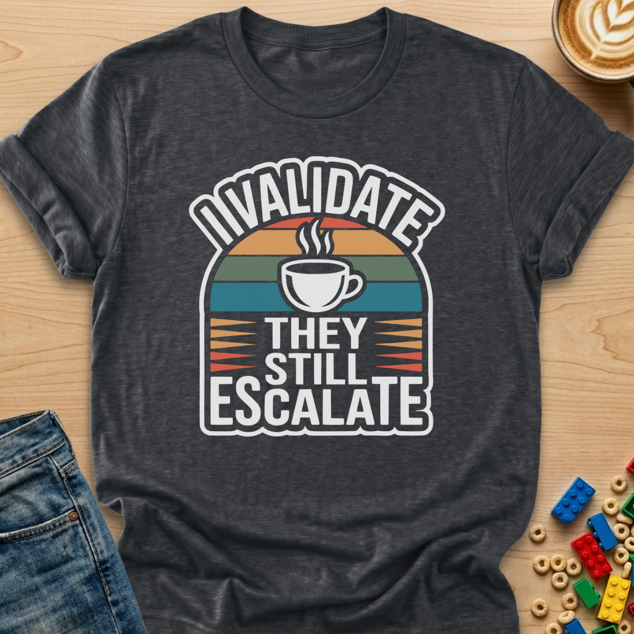 I Validate They Still Escalate Layers T-shirt