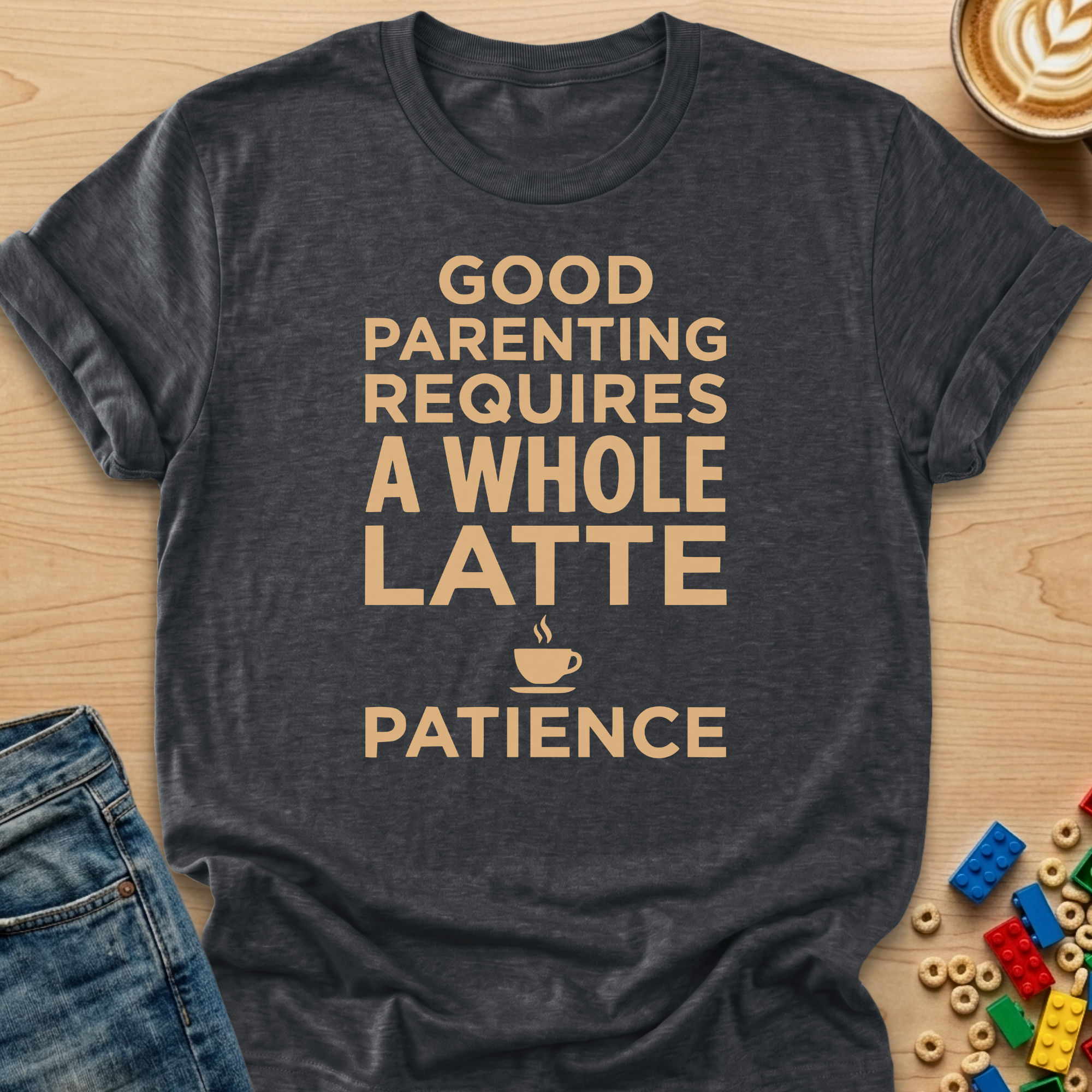 Parenting Requires A Whole Latte Patience Steam T-Shirt