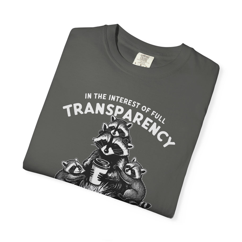 Things are in Fact Not Hunky-Dory Raccoon T-shirt