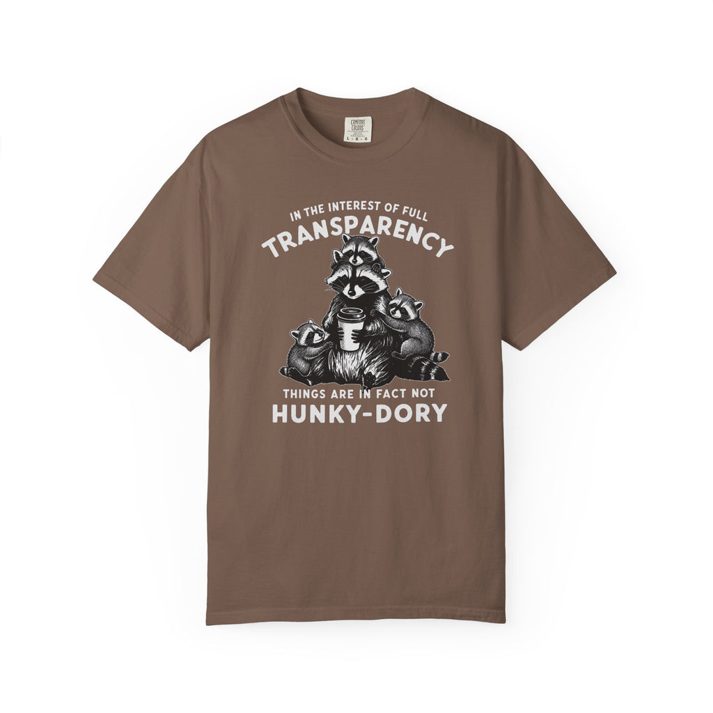 Things are in Fact Not Hunky-Dory Raccoon T-shirt
