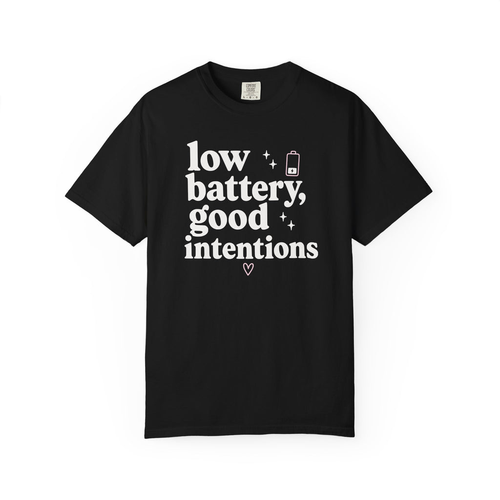 Low Battery Good Intentions T-shirt