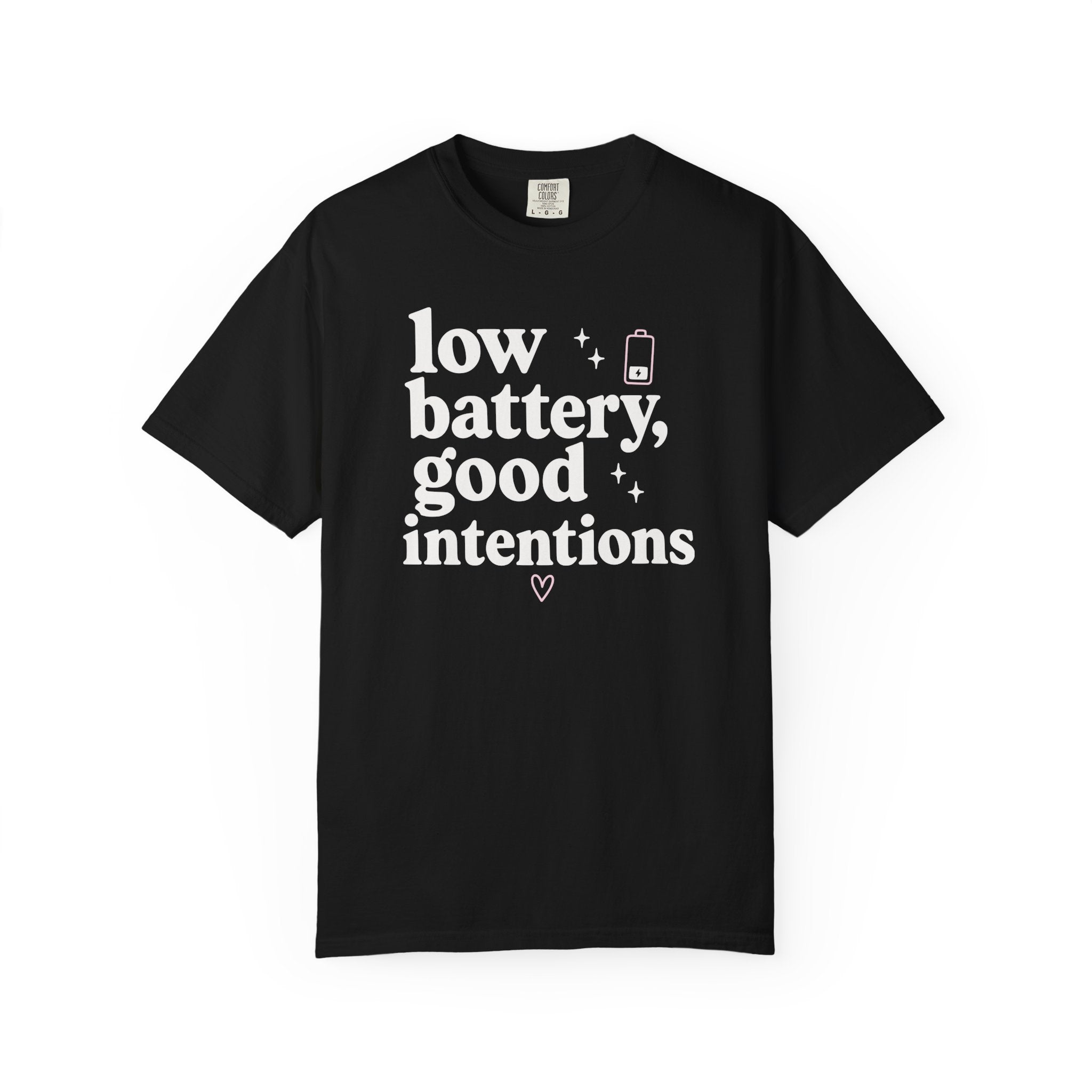 Low Battery Good Intentions T-shirt