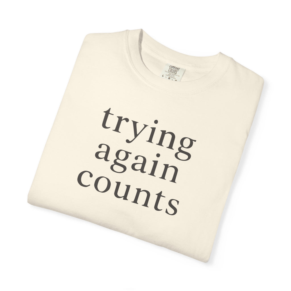 Trying Again Counts T-shirt