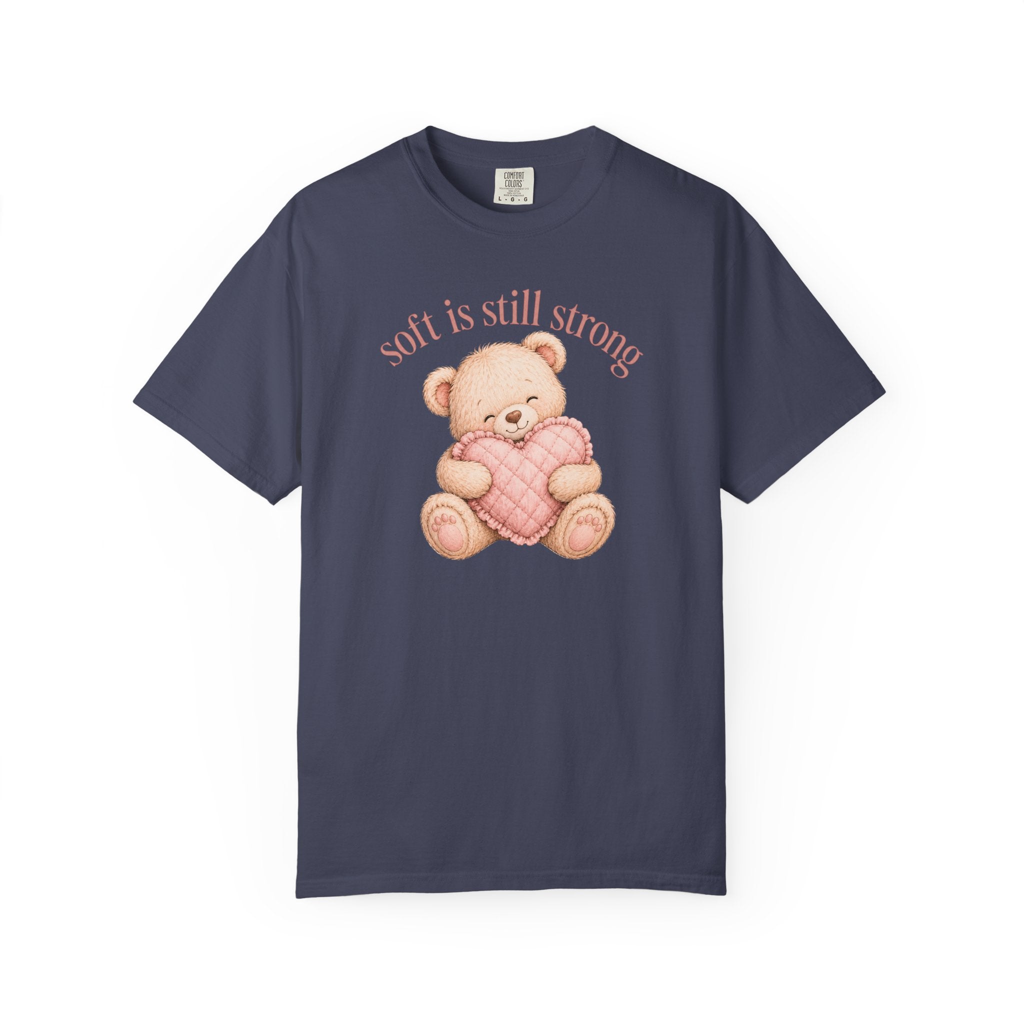 Soft Is Still Strong Teddy Bear T-shirt