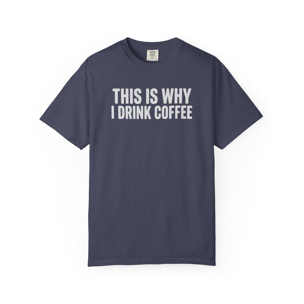 This Is Why I Drink Coffee Stack T-shirt