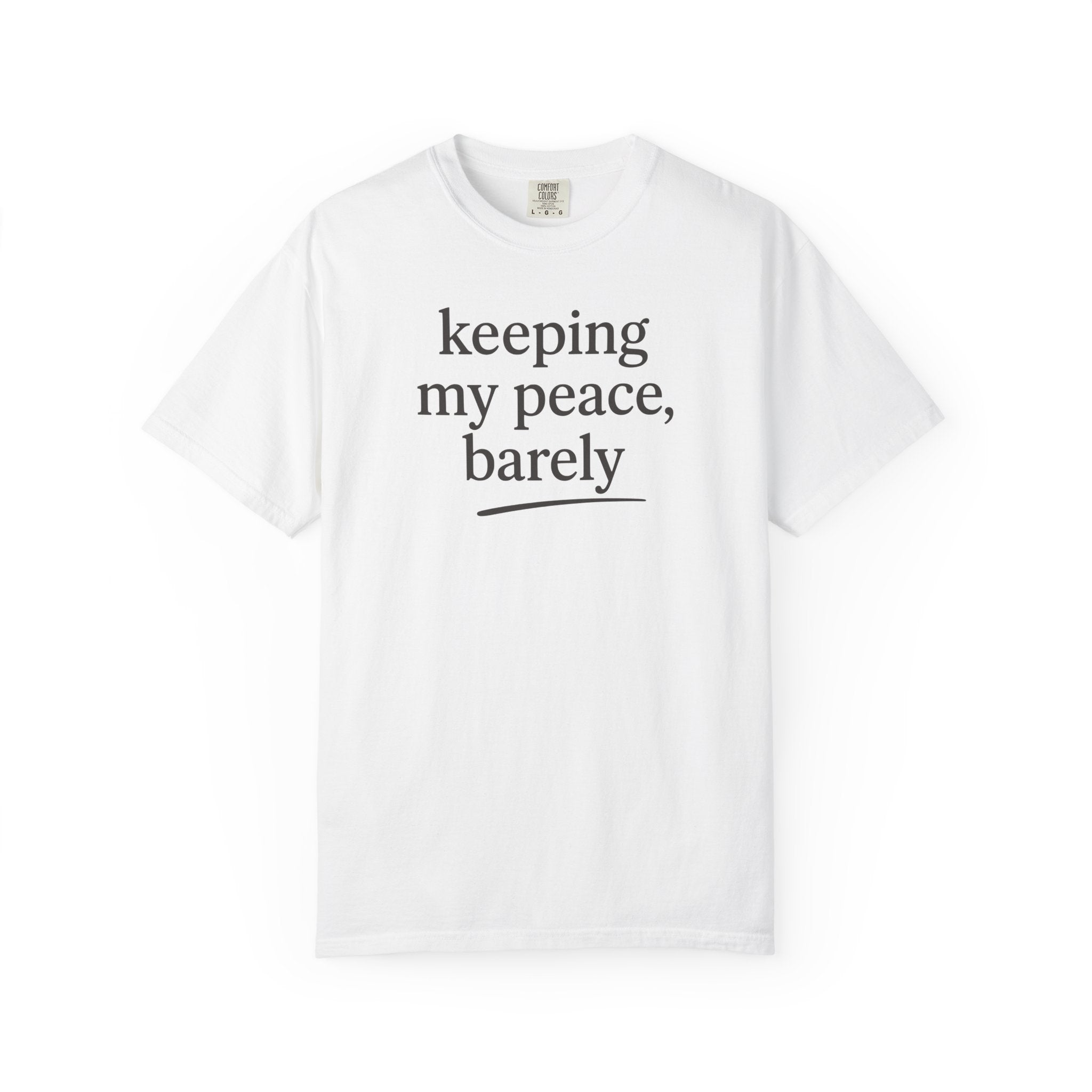 Keeping My Peace Barely Line T-shirt