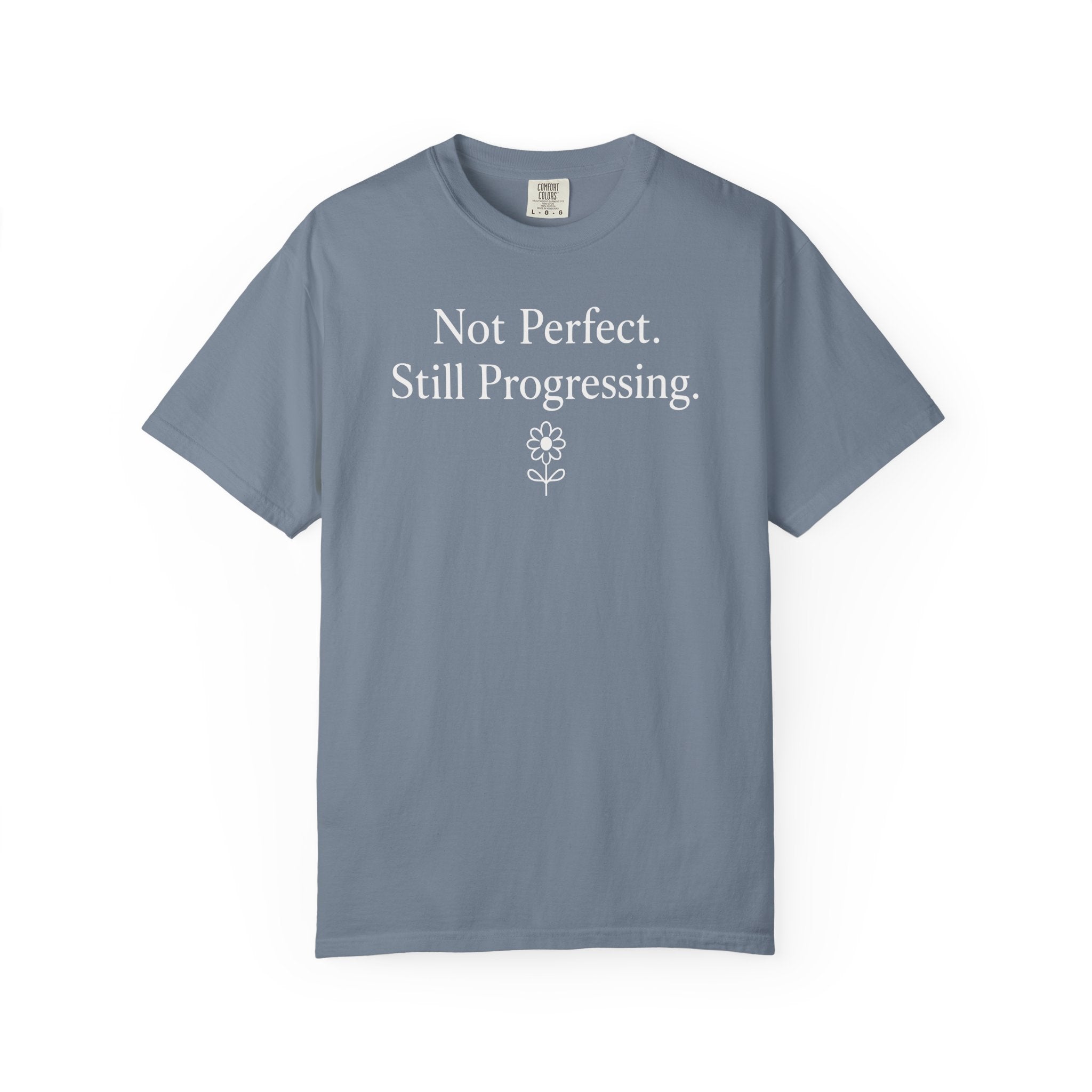 Not Perfect Still Progressing Flower T-shirt