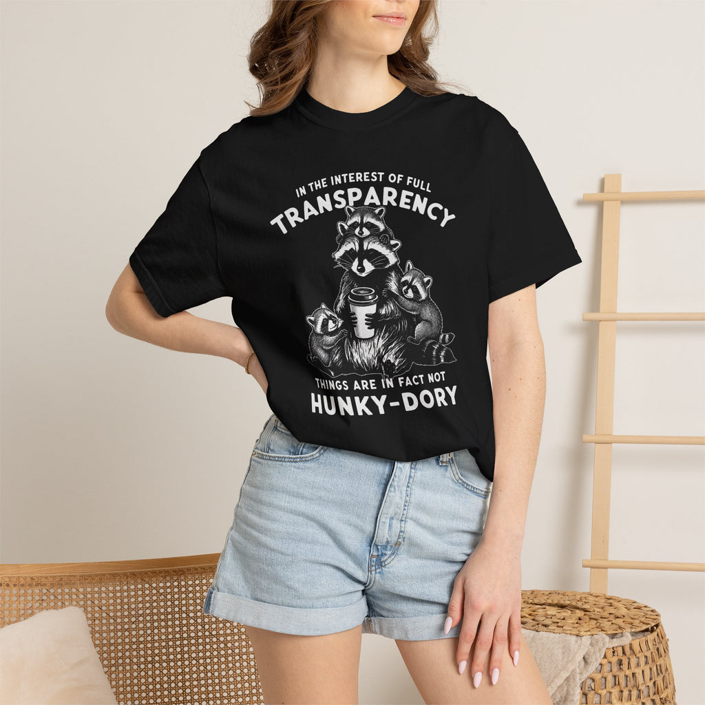 Things are in Fact Not Hunky-Dory Raccoon T-shirt