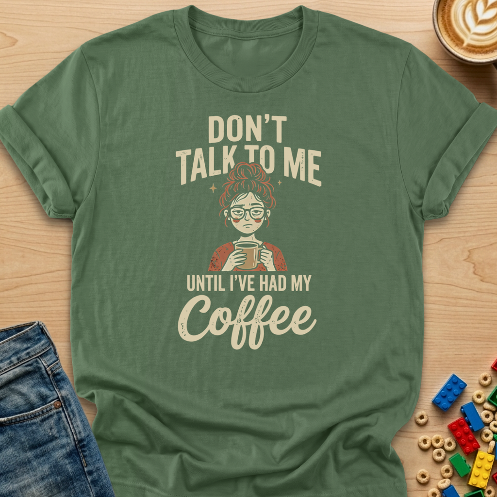 Don't Talk To Me Until I've Had My Coffee Bun T-shirt