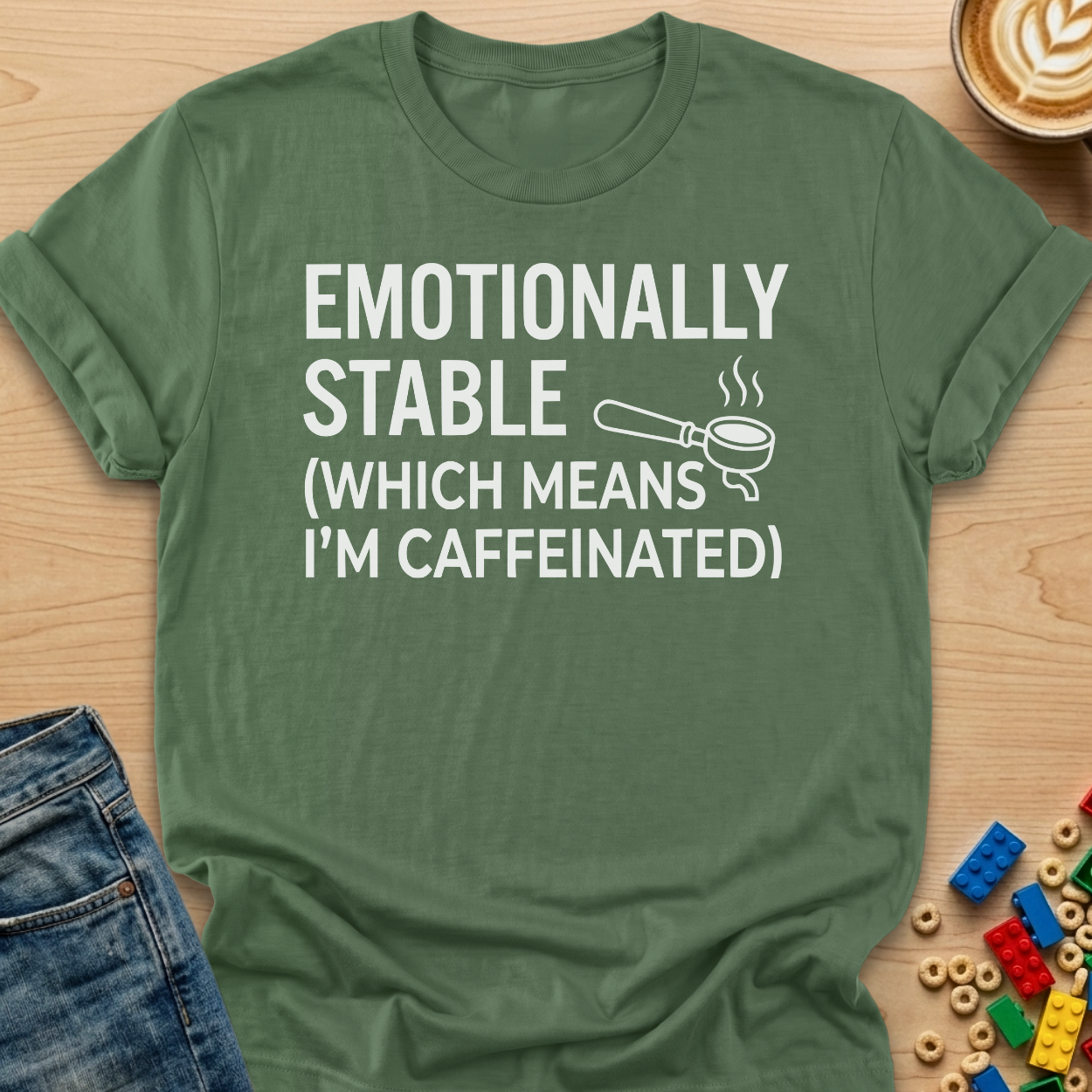Emotionally Stable Which Means I'm Caffeinated Portafilter T-Shirt