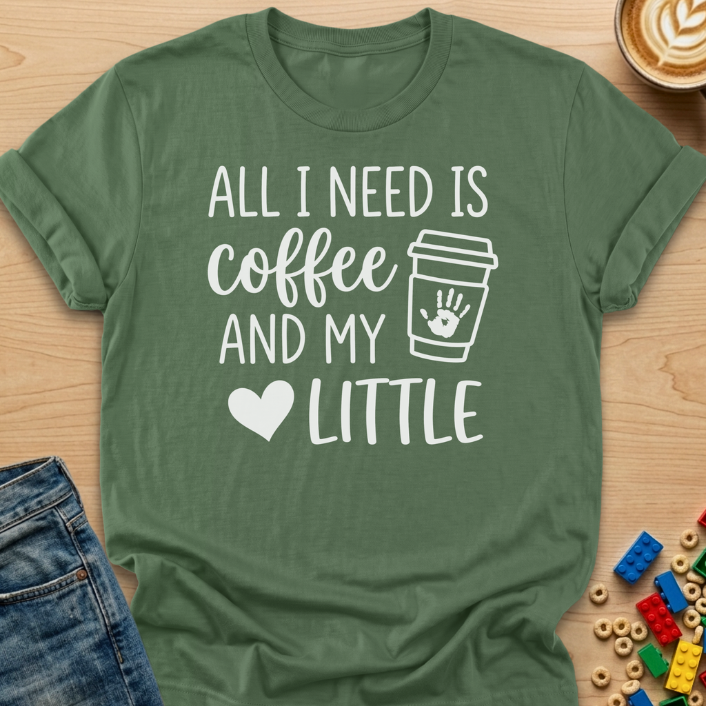 All I Need Is Coffee And My Little Handprint T-shirt