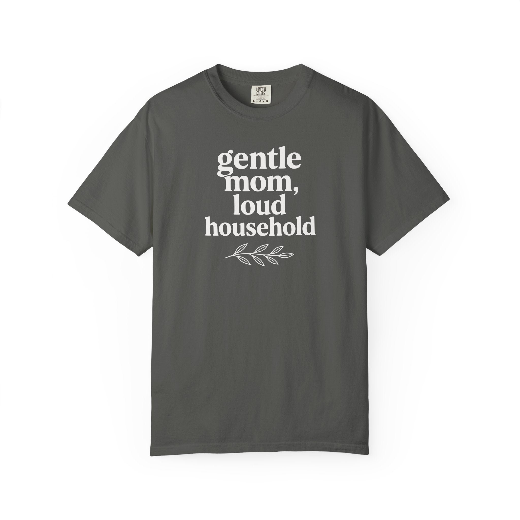Gentle Mom Loud Household T-shirt