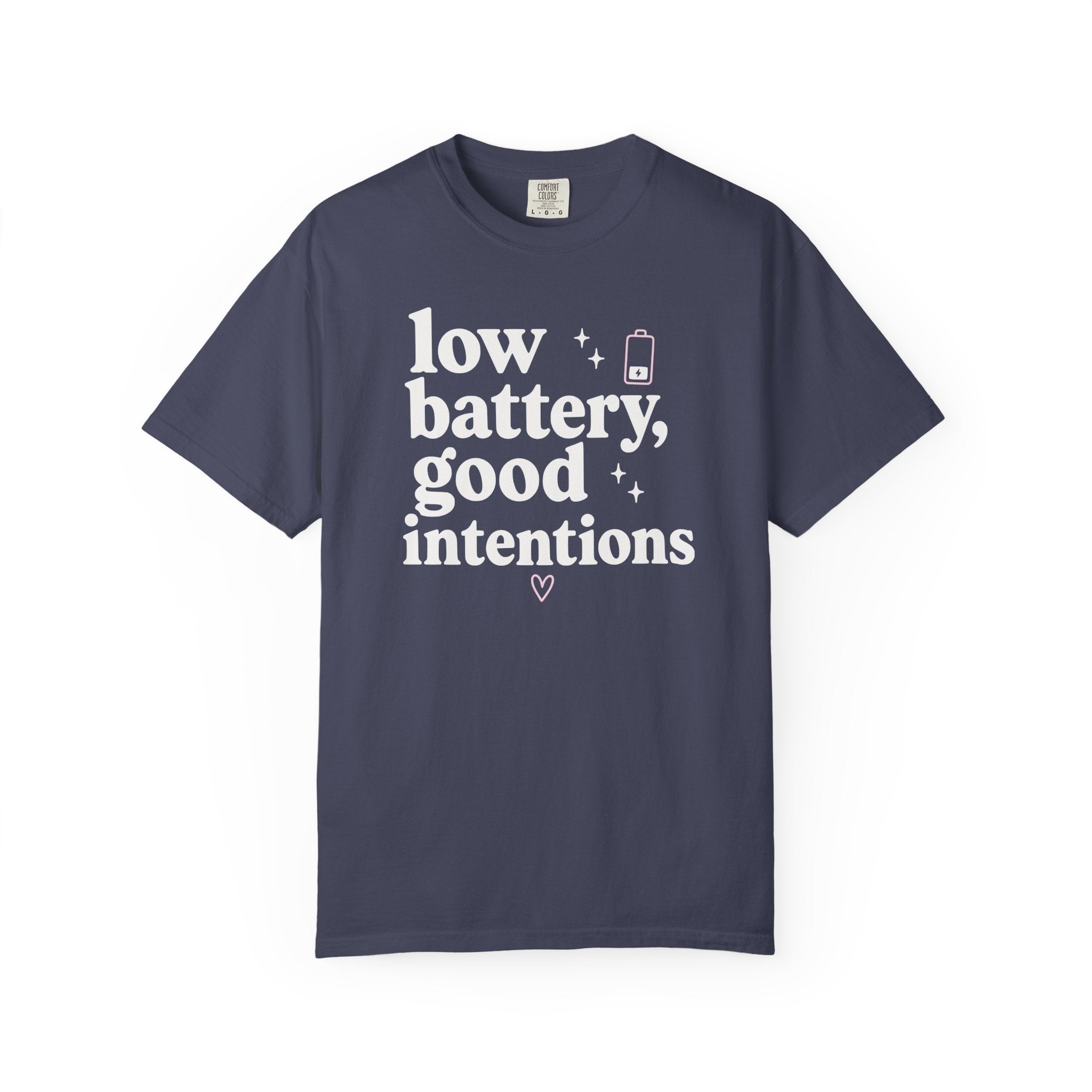 Low Battery Good Intentions T-shirt
