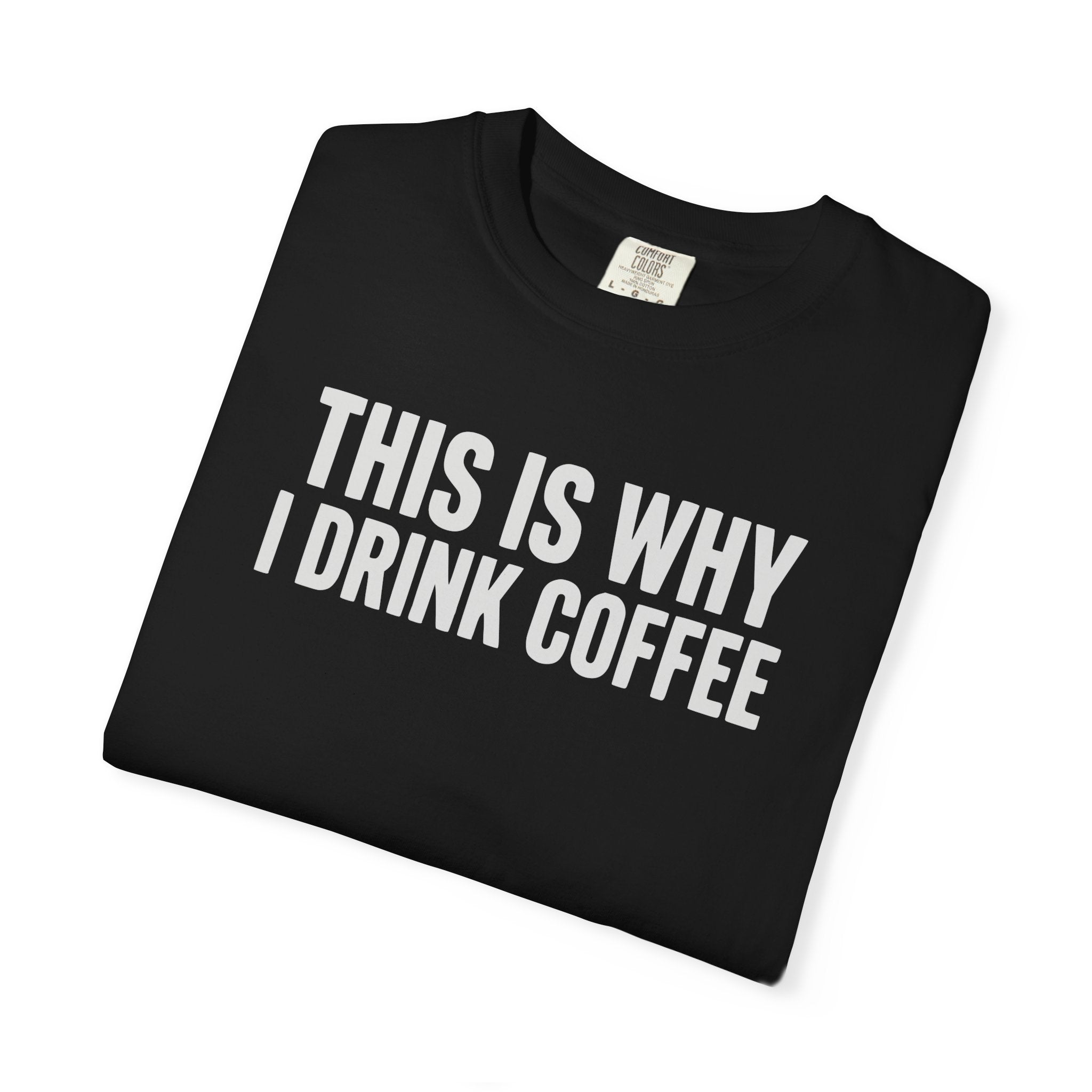 This Is Why I Drink Coffee Stack T-shirt