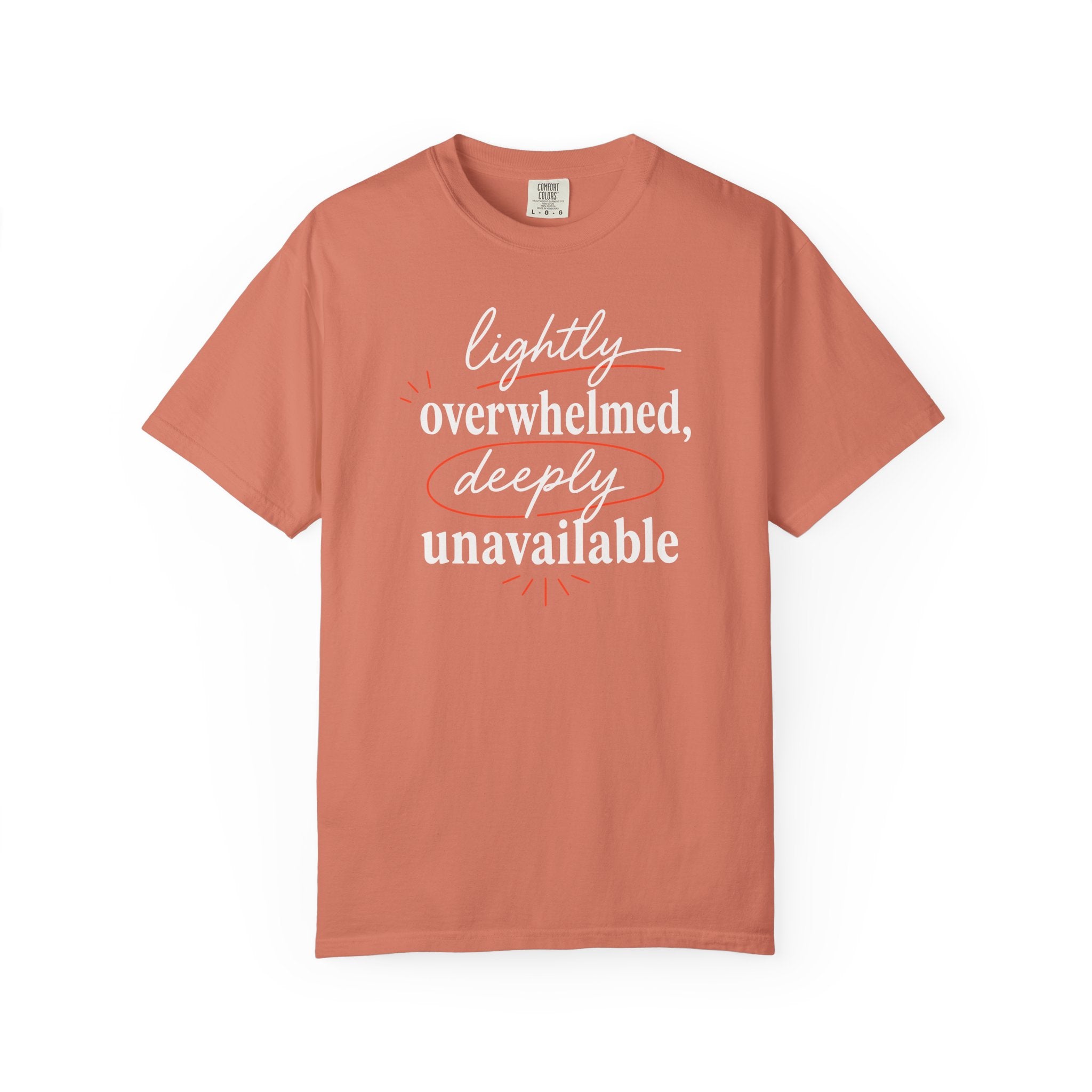 Lightly Overwhelmed Deeply Unavailable T-shirt