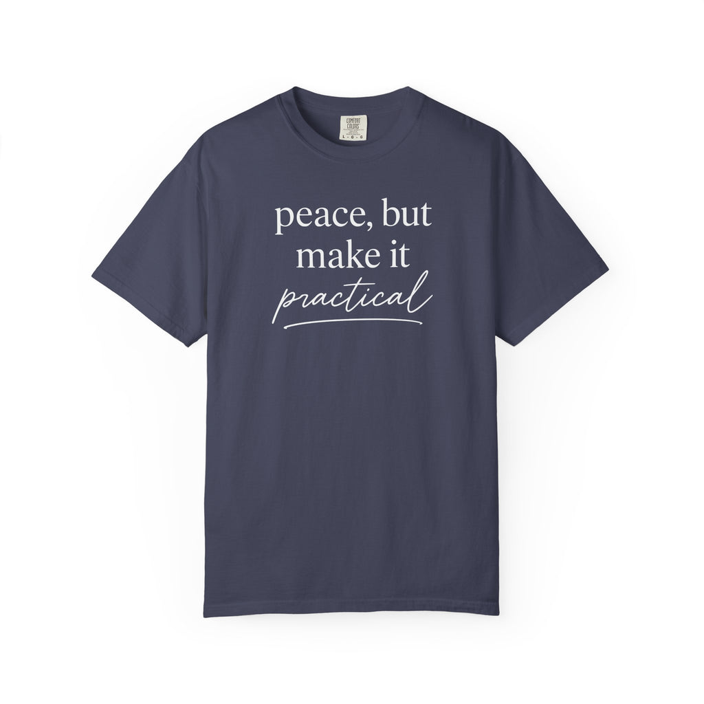 Peace But Make It Practical Underline T-shirt T-shirt