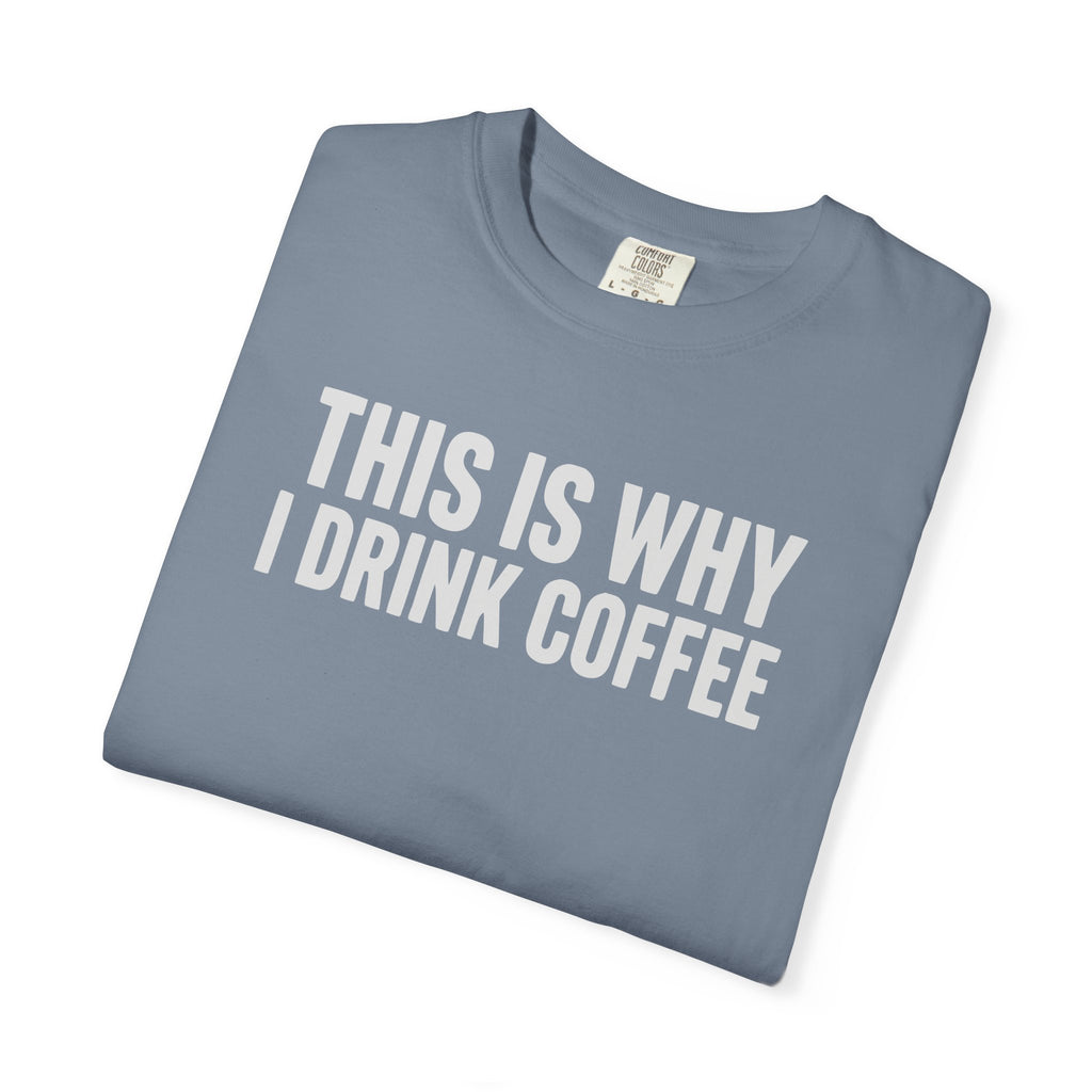 This Is Why I Drink Coffee Stack T-shirt