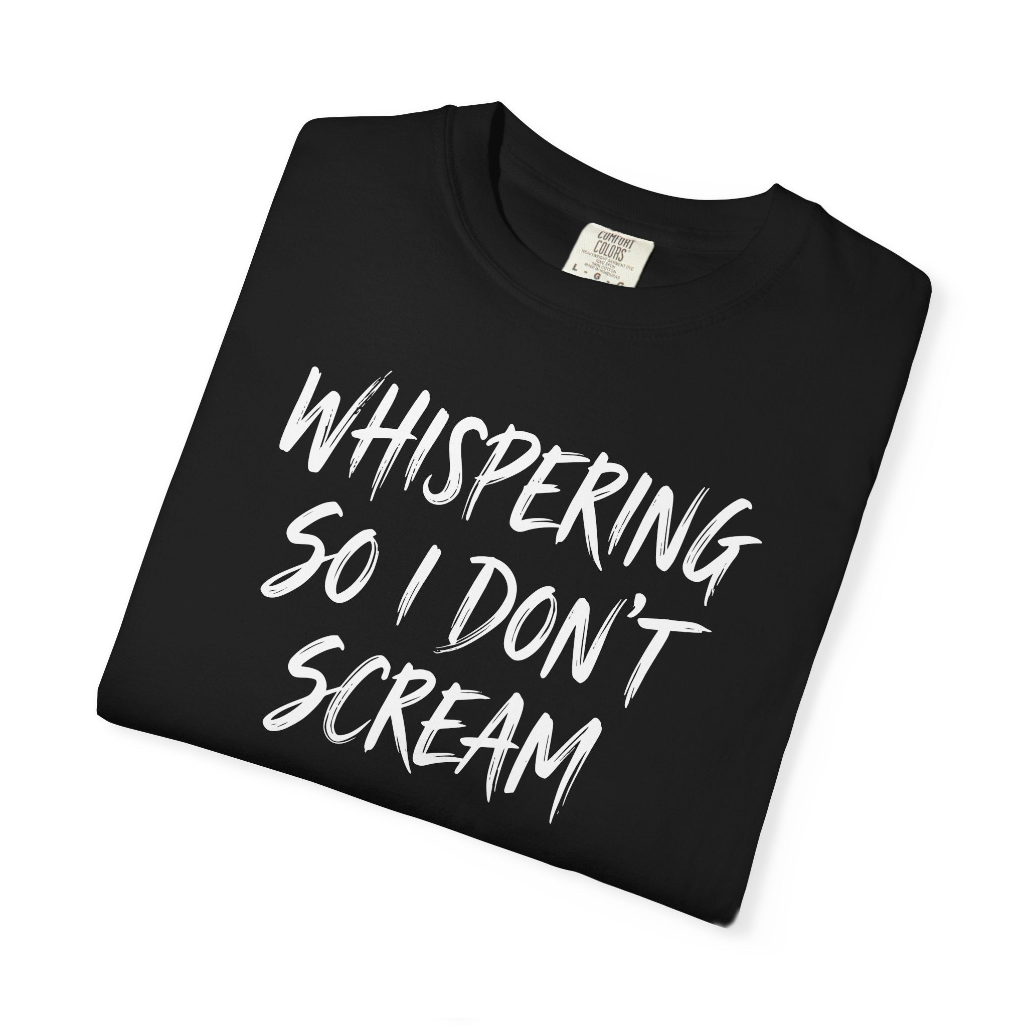 Whispering So I Don't Scream Brush T-shirt T-shirt