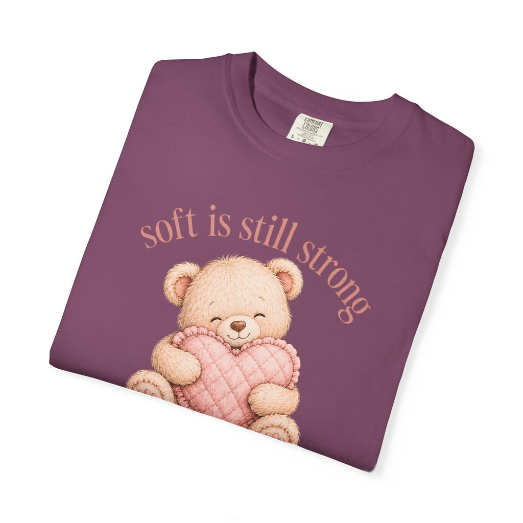 Soft Is Still Strong Teddy Bear T-shirt