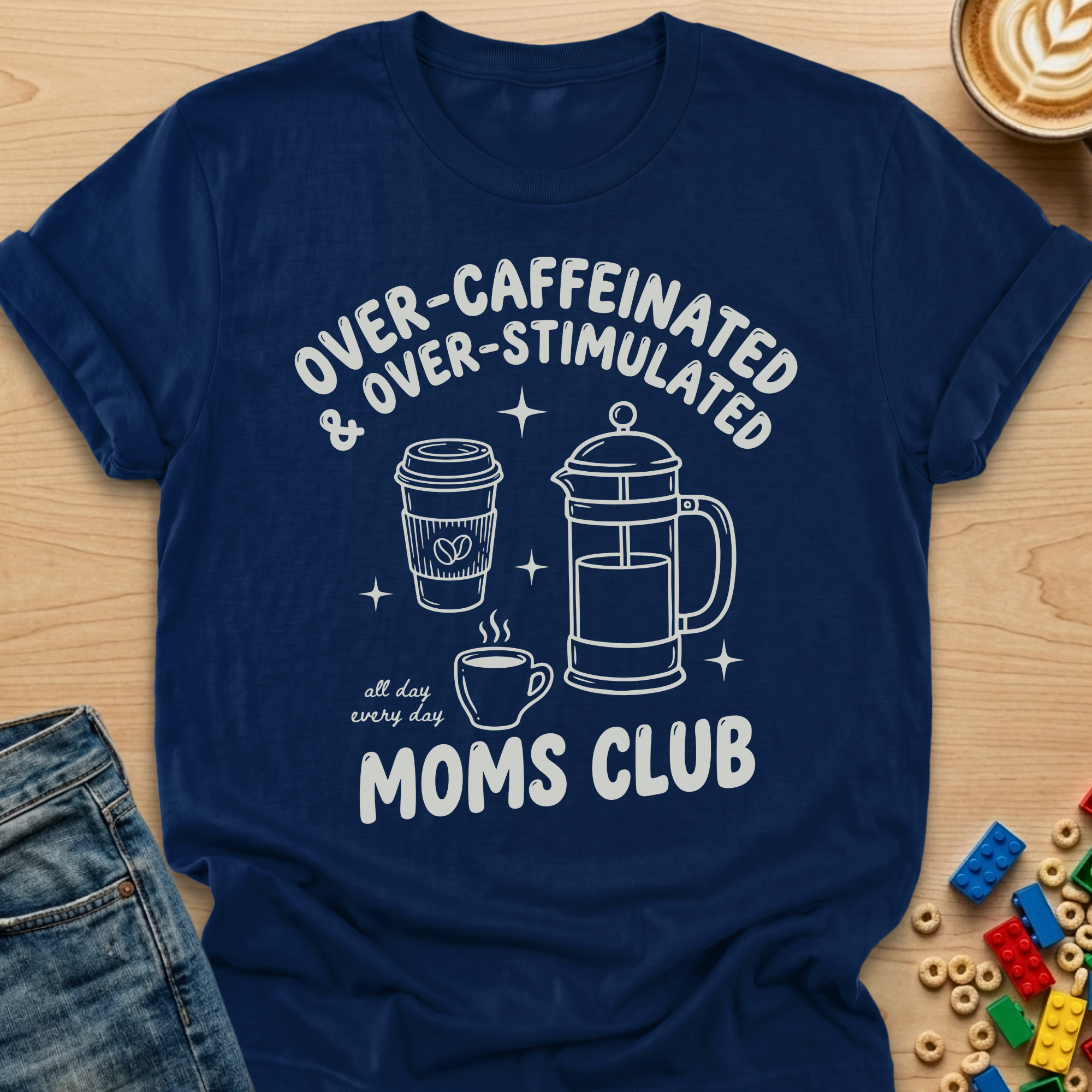 Over-Caffeinated & Over-Stimulated Moms Club French Press T-shirt
