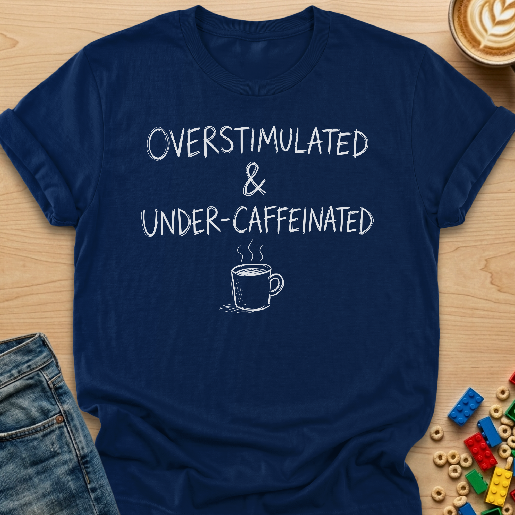 Overstimulated & Under-Caffeinated Sketch T-Shirt