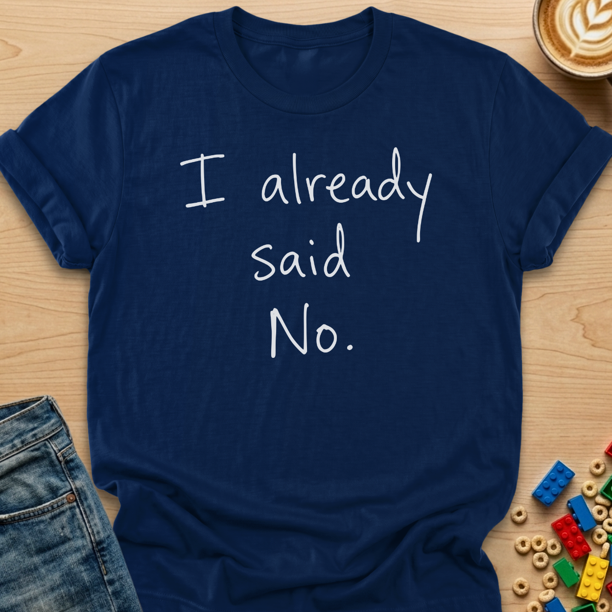 I Already Said No Scribble T-Shirt