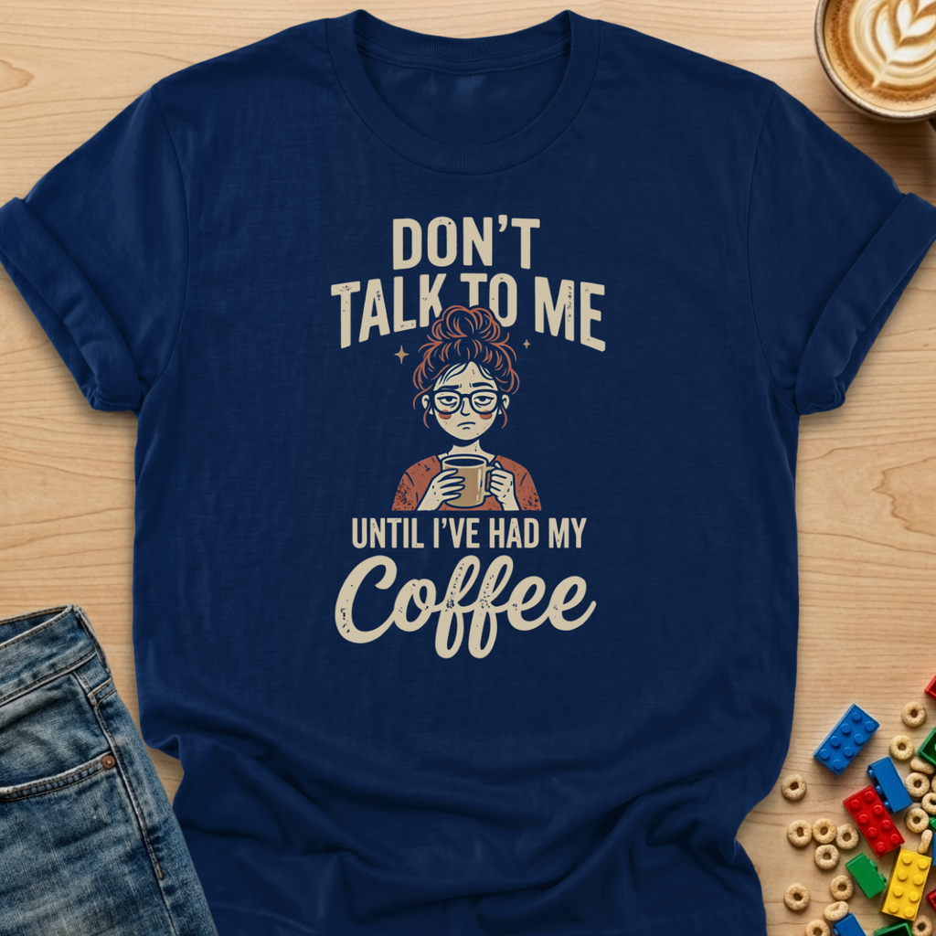 Don't Talk To Me Until I've Had My Coffee Bun T-shirt