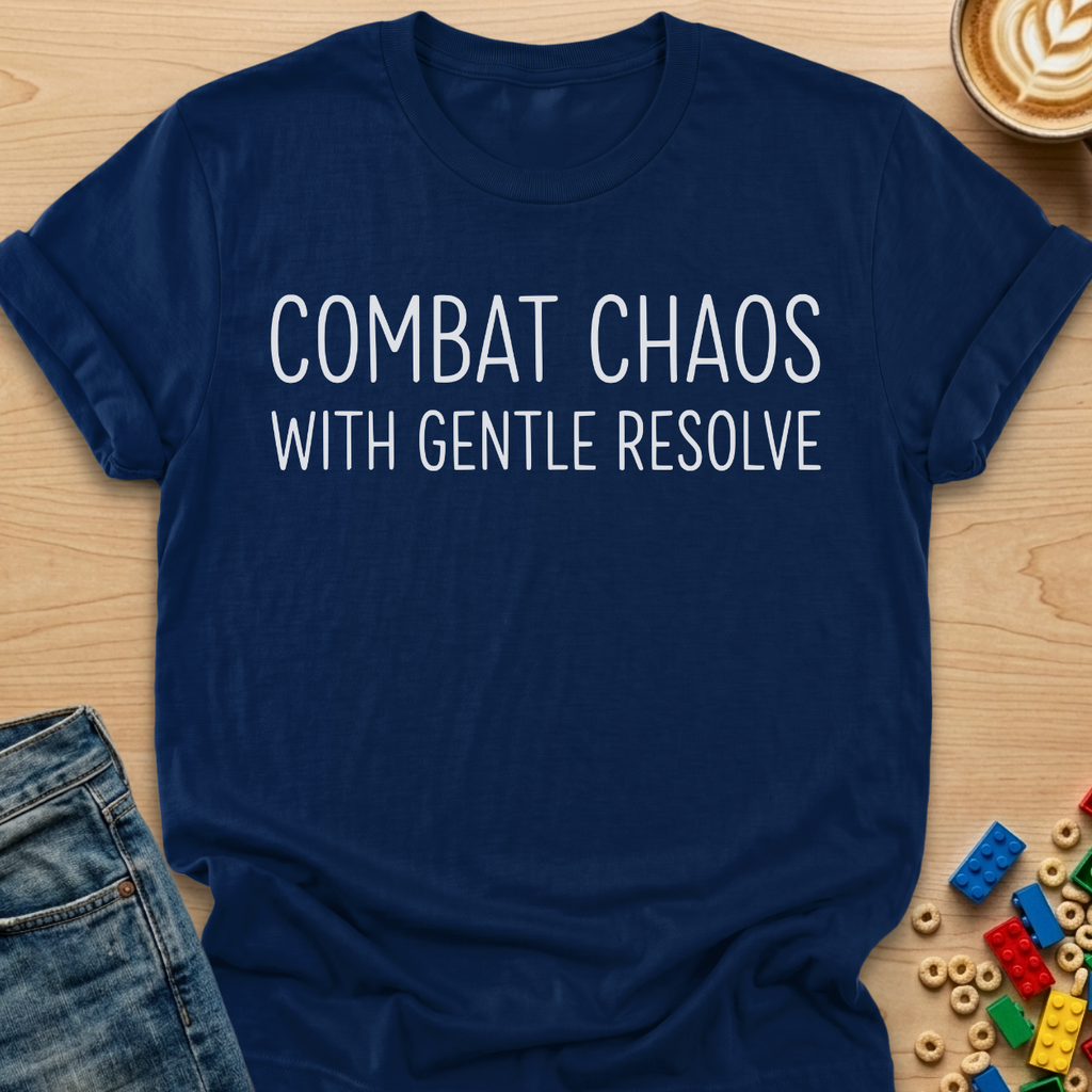 Combat Chaos with Gentle Resolve T-shirt
