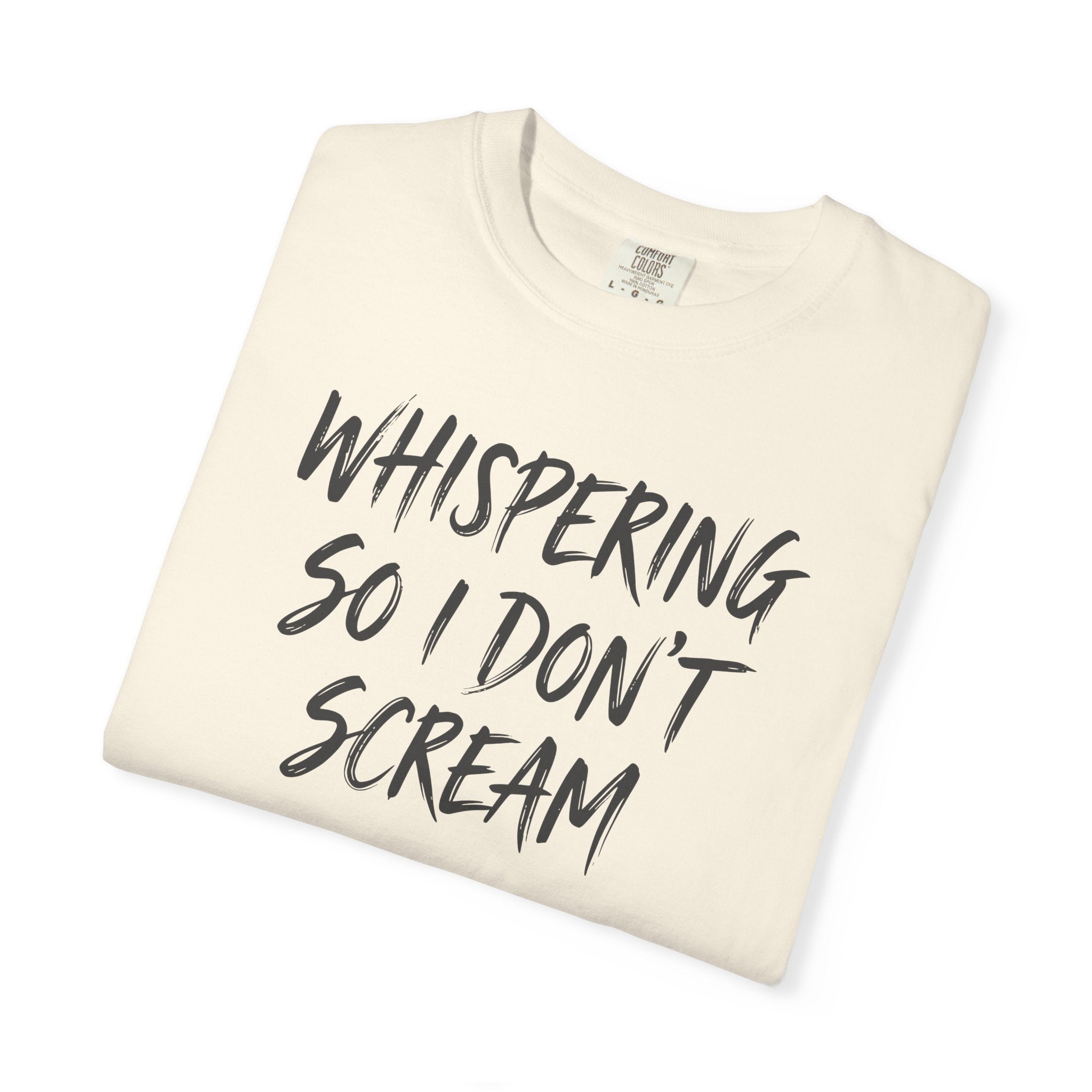 Whispering So I Don't Scream Brush T-shirt T-shirt