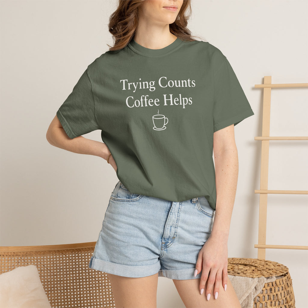 Trying Counts Coffee Helps Mug T-shirt