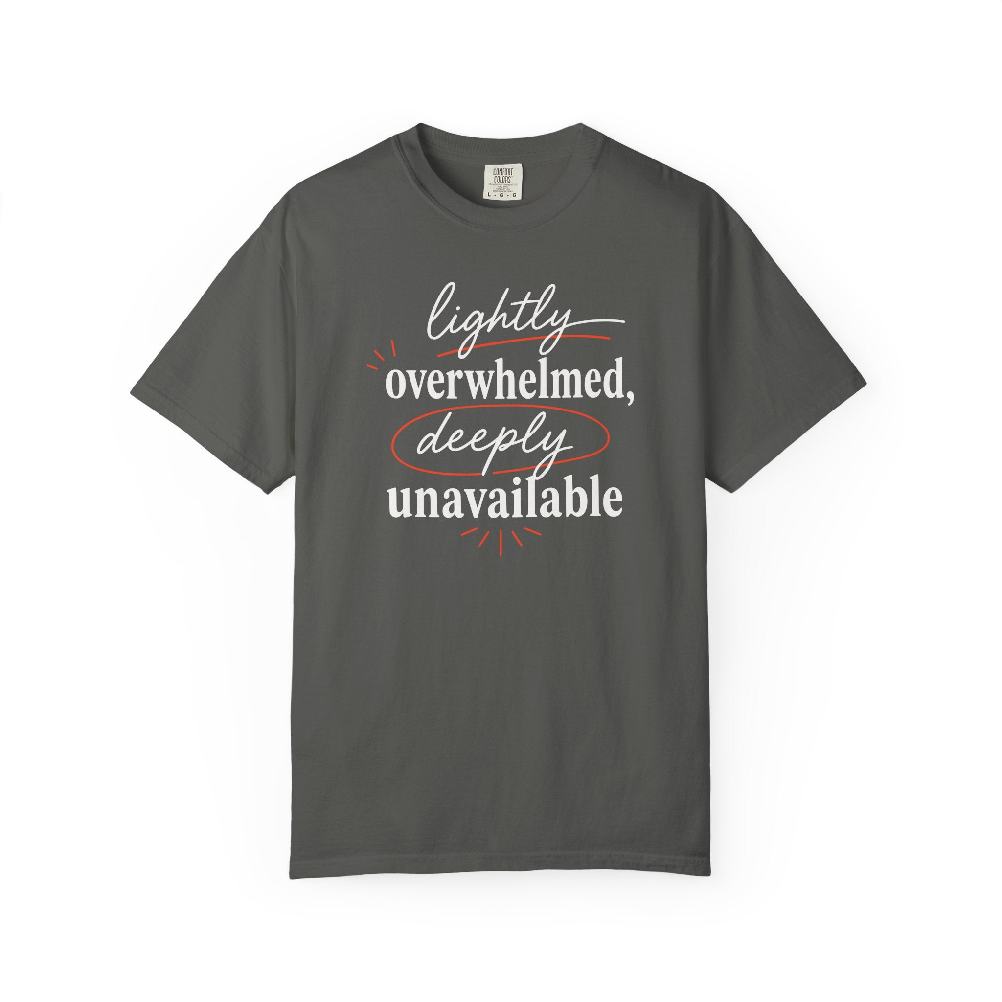 Lightly Overwhelmed Deeply Unavailable T-shirt