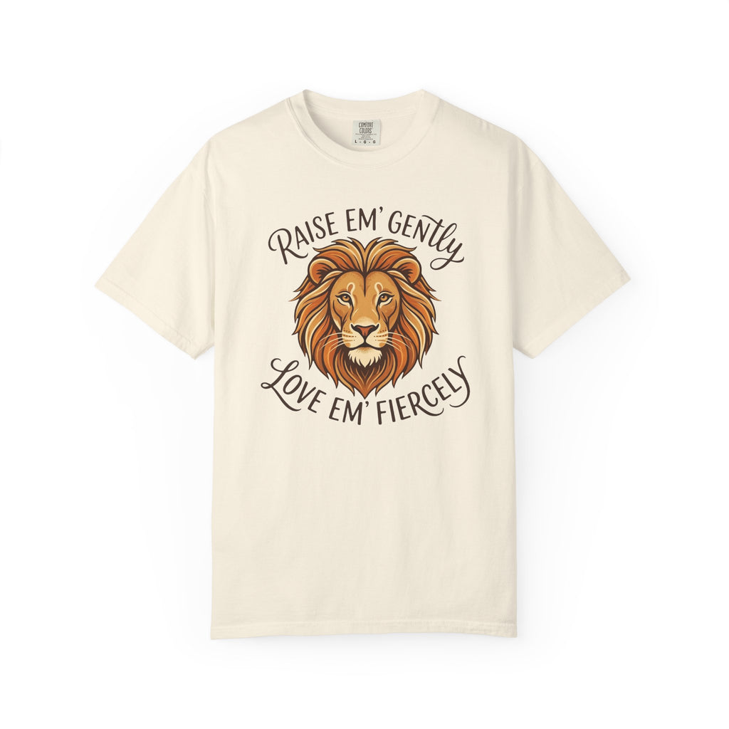 Raise Em' Gently Love Em' Fiercely Lion T-shirt